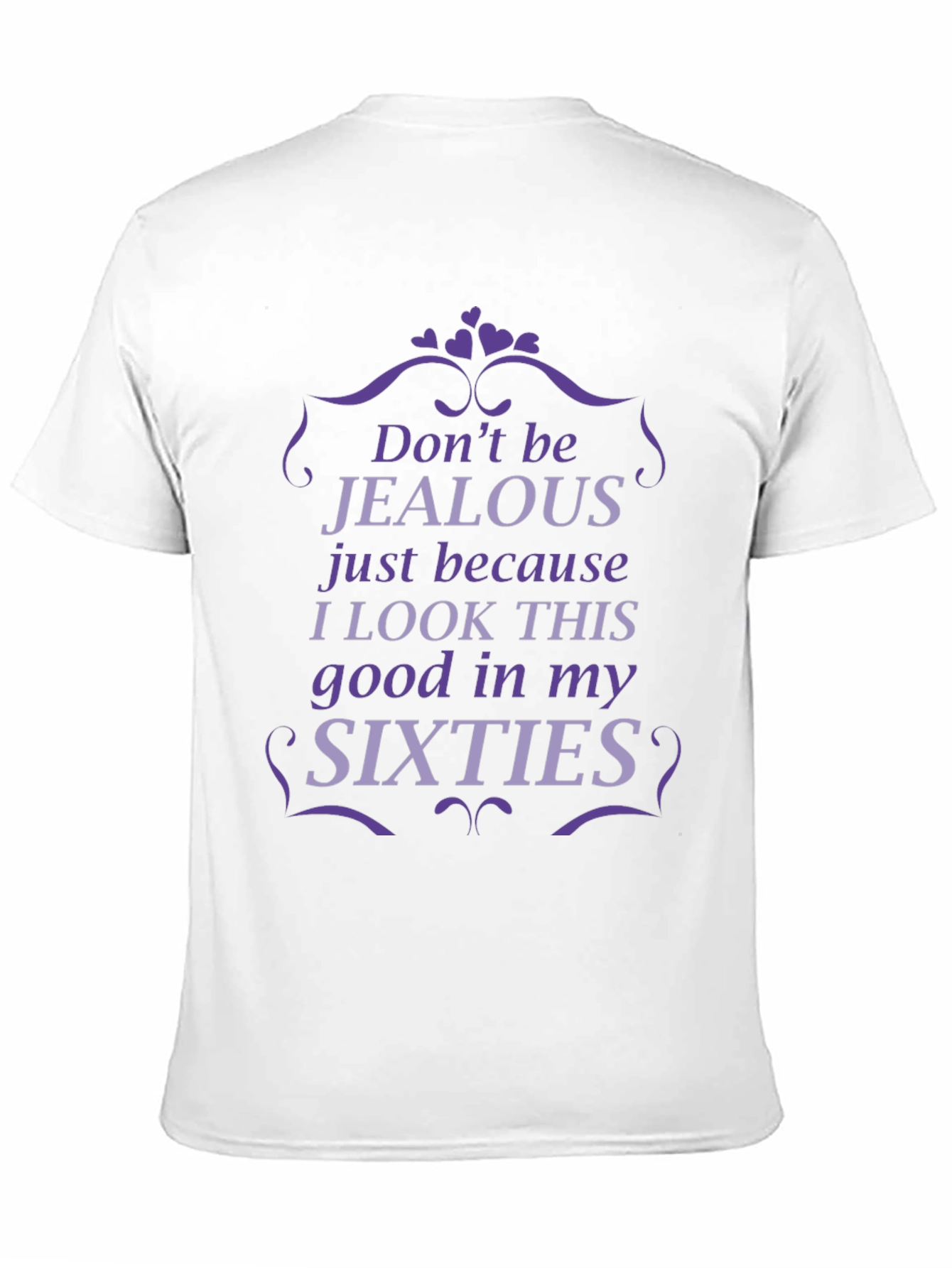 Funny Sixties T-Shirt - Dont Be Jealous
