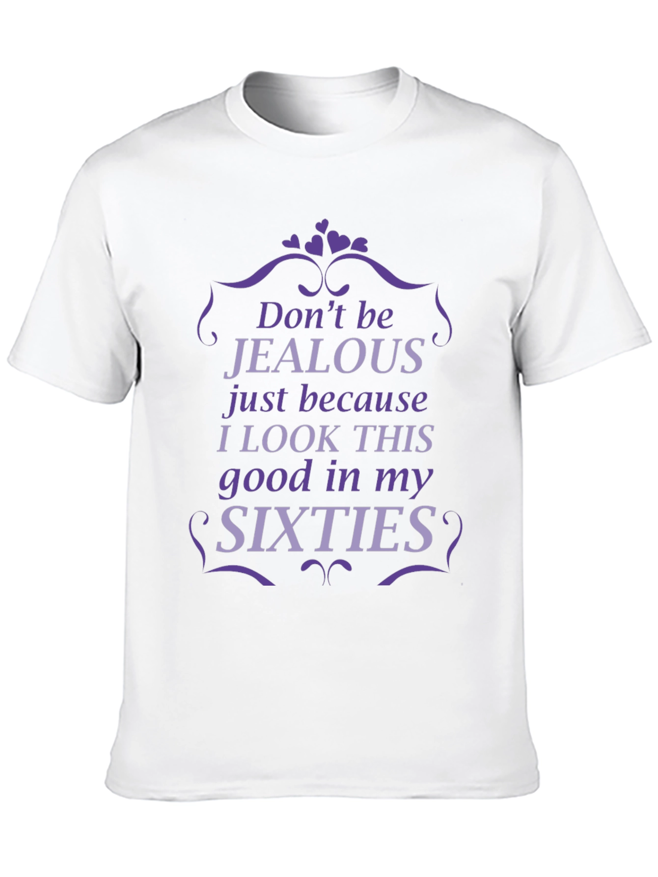 Funny Sixties T-Shirt - Dont Be Jealous