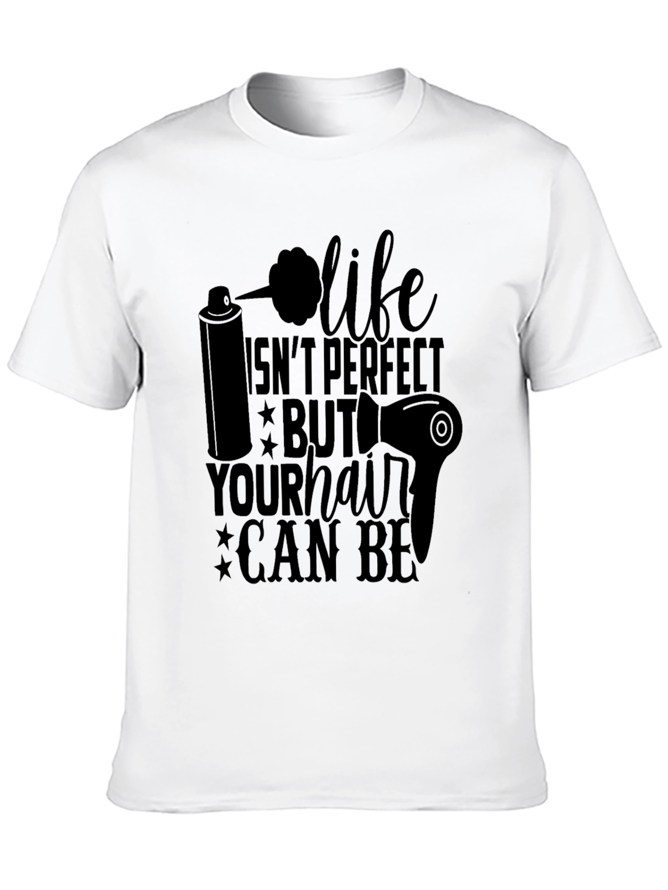 Life Isnt Perfect Hair Stylist Graphic T-Shirt