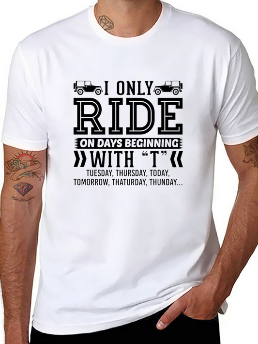 I Only Ride On Days Beginning With T T-Shirt