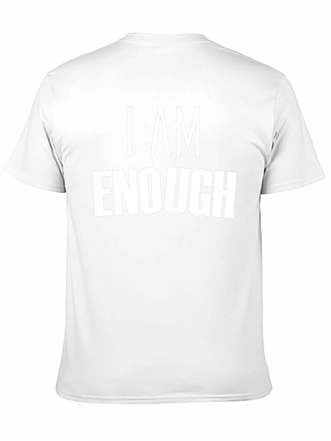 I AM ENOUGH T-Shirt | Motivational Tee