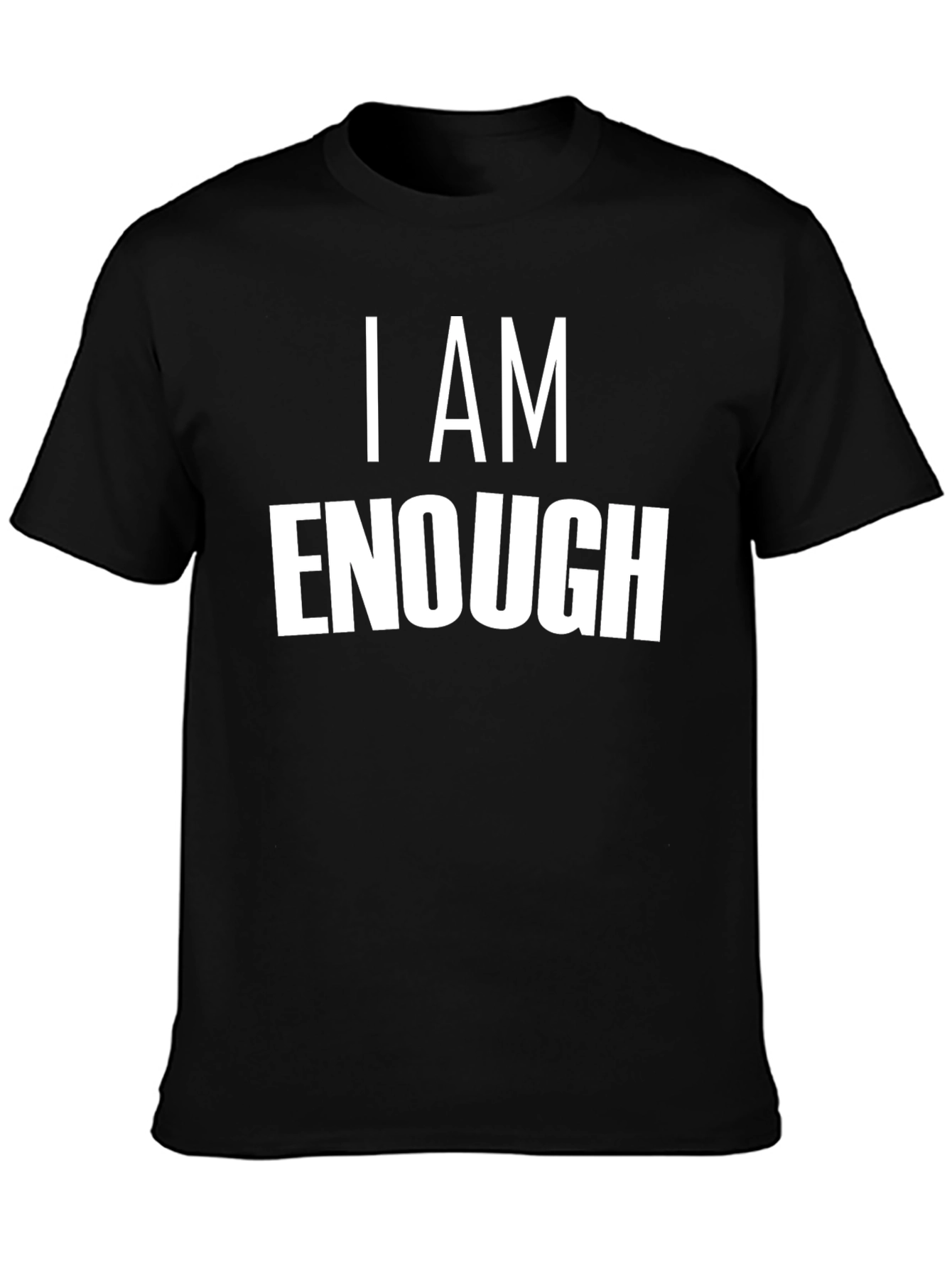 I AM ENOUGH T-Shirt | Motivational Tee