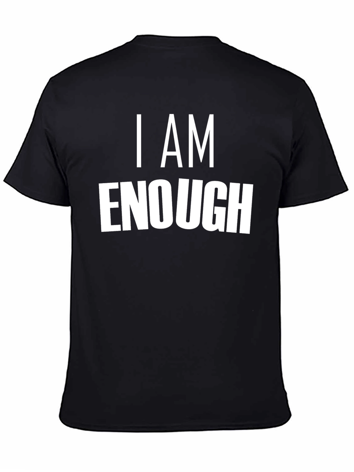 I AM ENOUGH T-Shirt | Motivational Tee