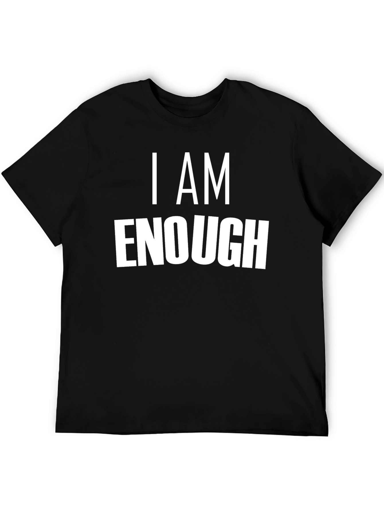 I AM ENOUGH T-Shirt | Motivational Tee