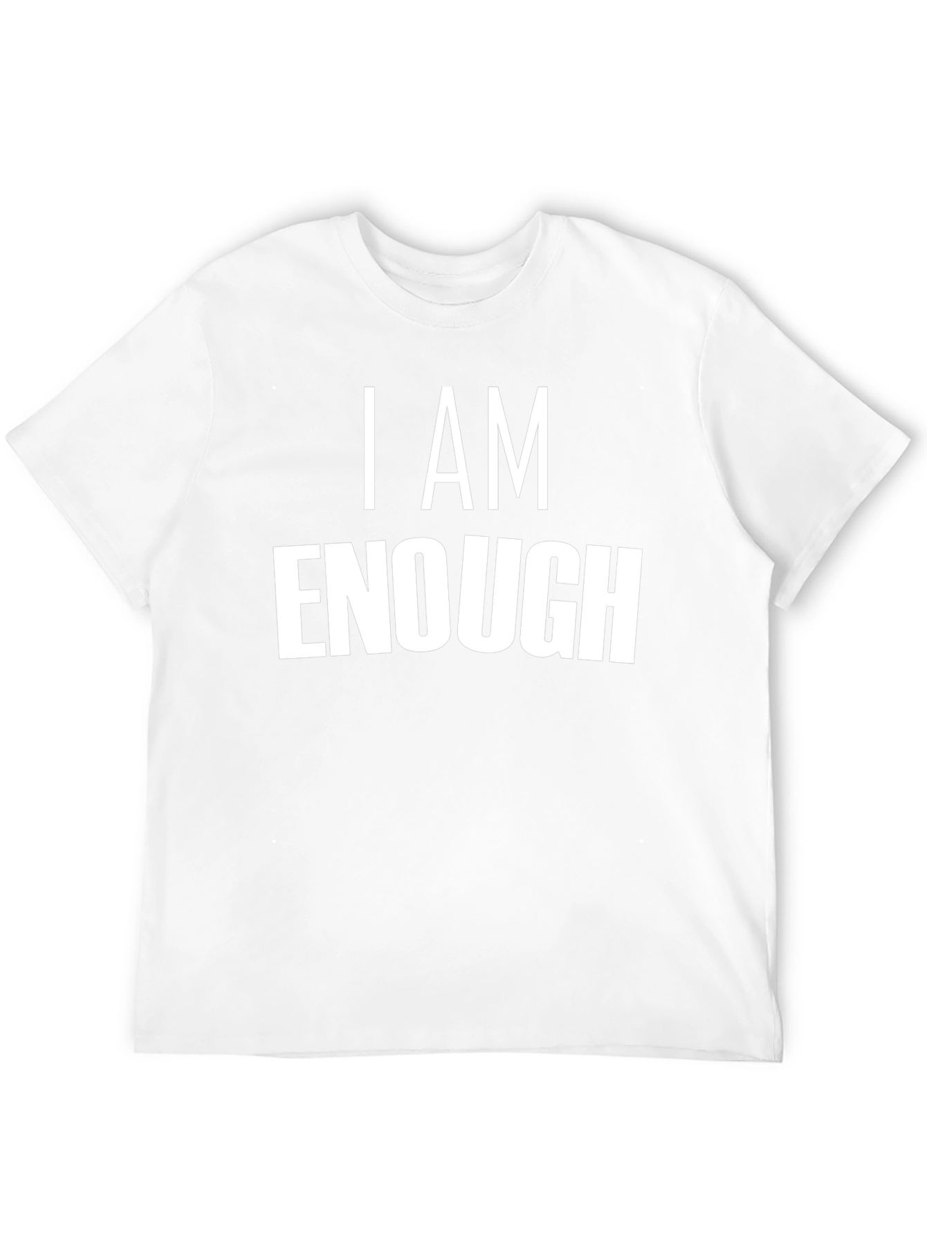 I AM ENOUGH T-Shirt | Motivational Tee