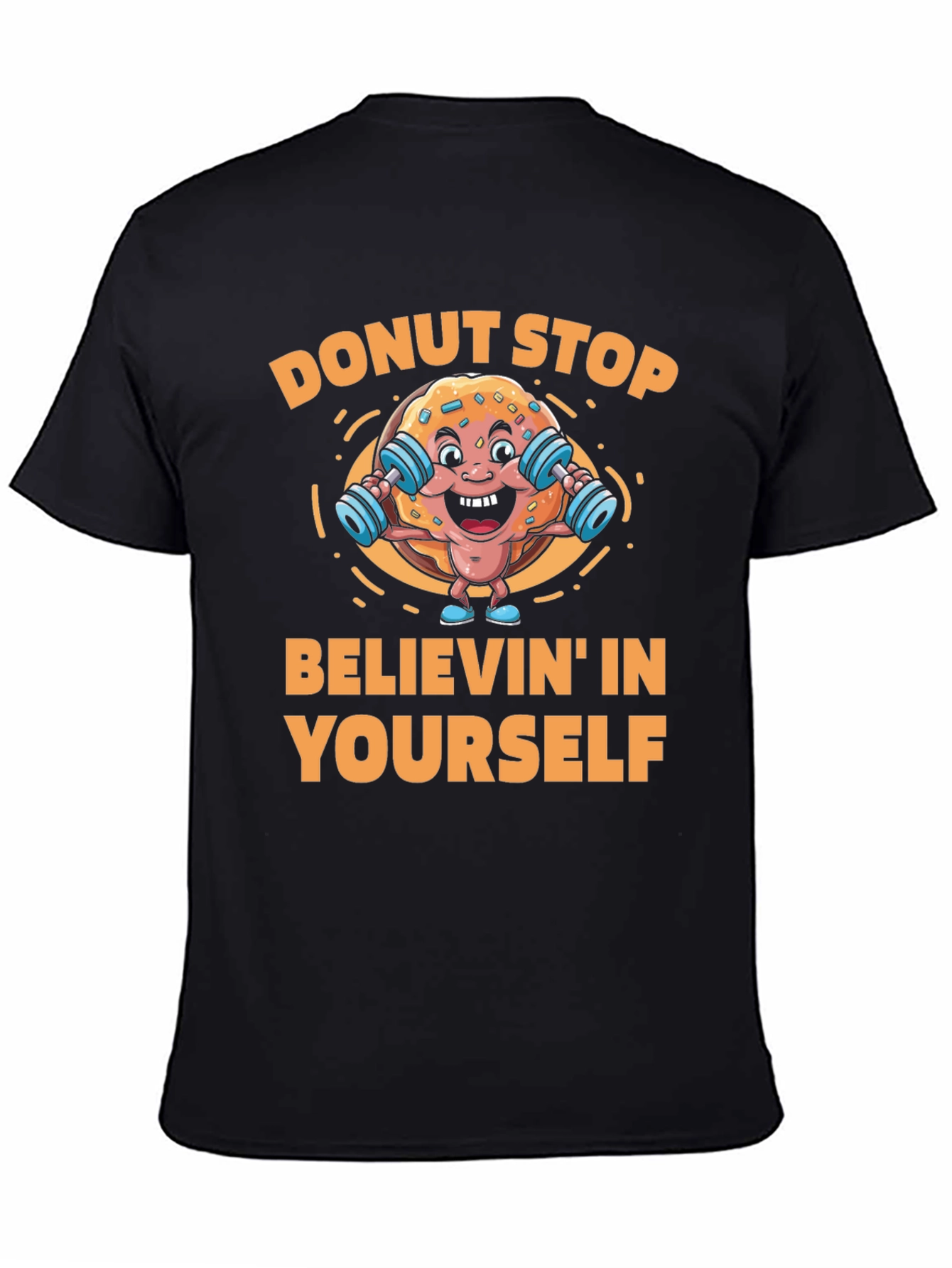Donut Stop Believin Fitness T-Shirt