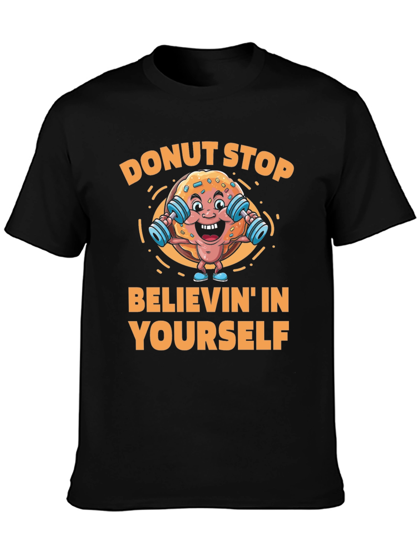 Donut Stop Believin Fitness T-Shirt