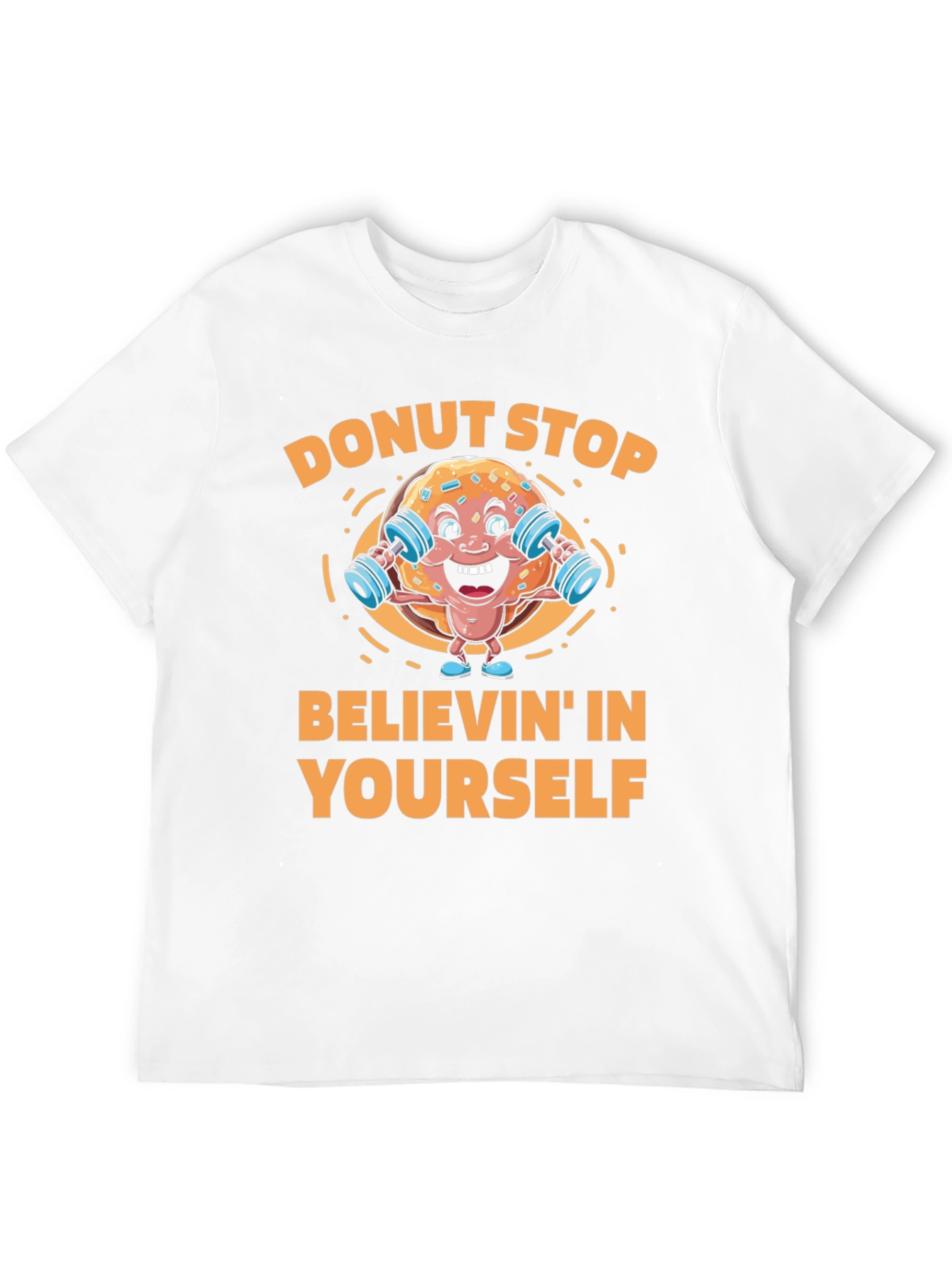 Donut Stop Believin Fitness T-Shirt