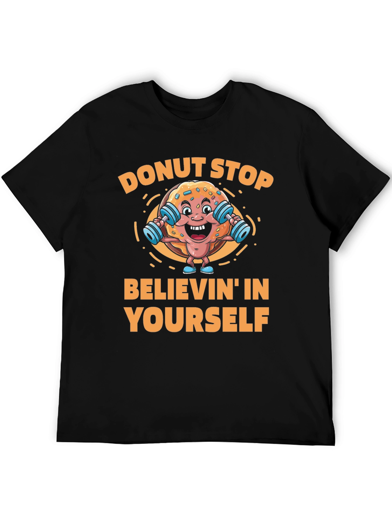 Donut Stop Believin Fitness T-Shirt