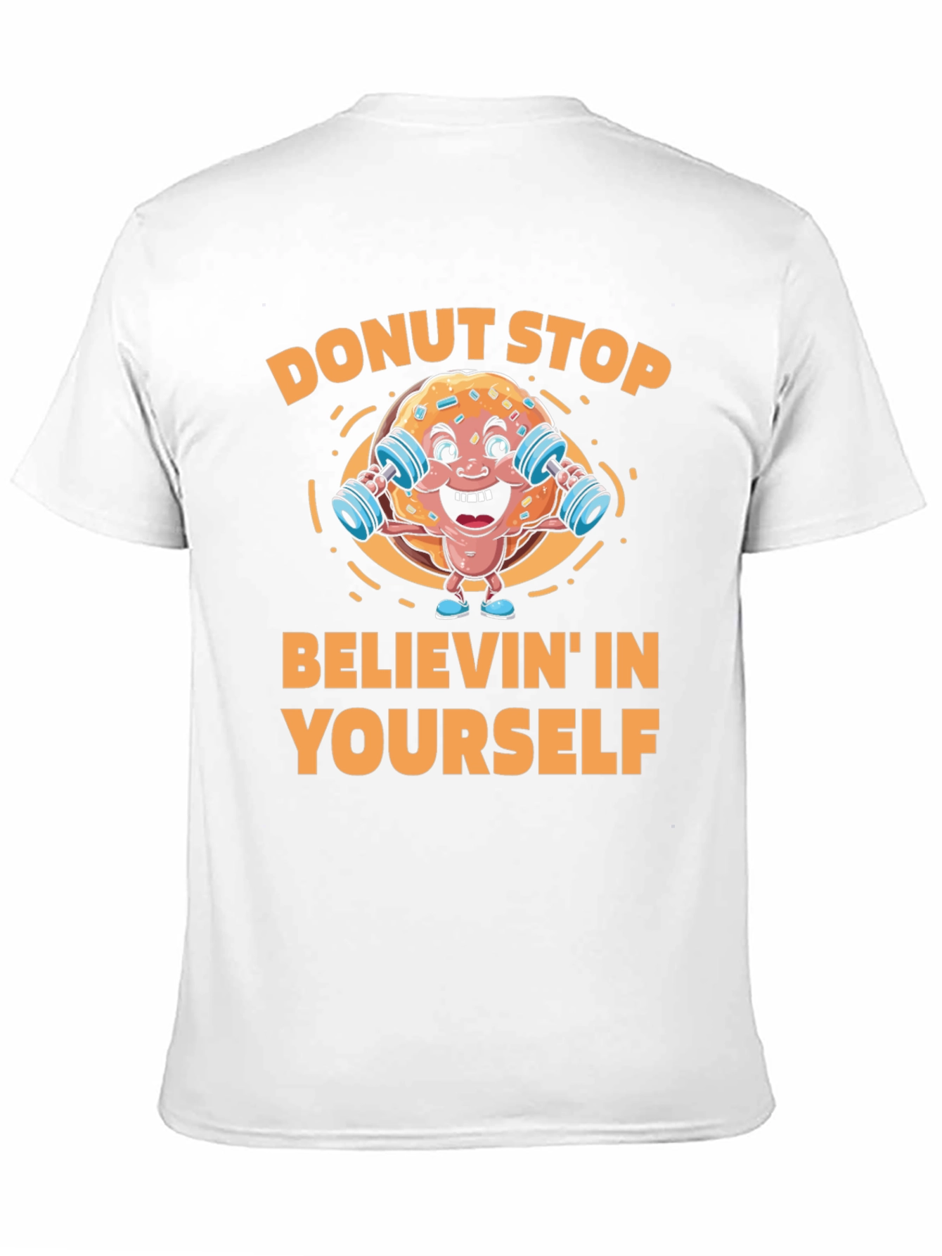 Donut Stop Believin Fitness T-Shirt