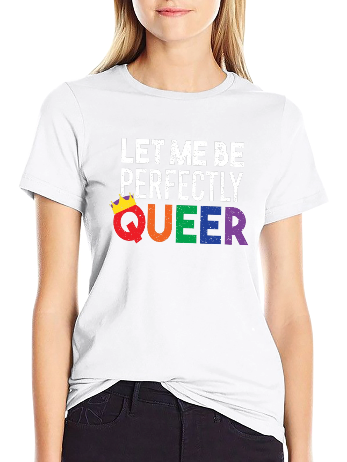 Let Me Be Perfectly Queer T-Shirt - LGBTQ Pride