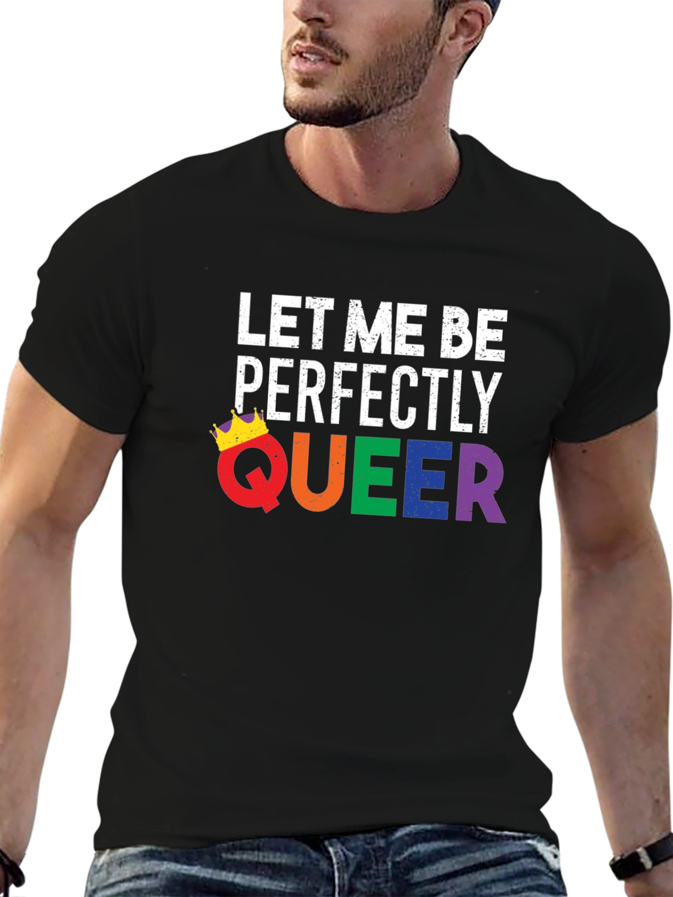 Let Me Be Perfectly Queer T-Shirt - LGBTQ Pride
