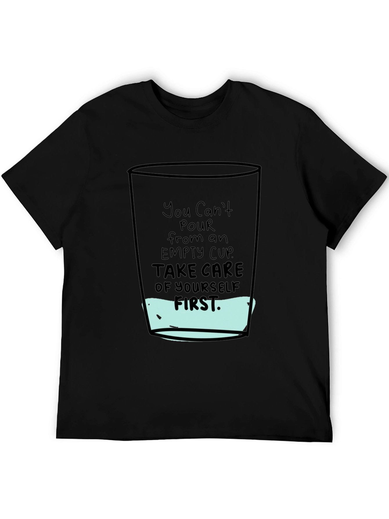 Empty Cup Graphic T-Shirt - Self Care Message