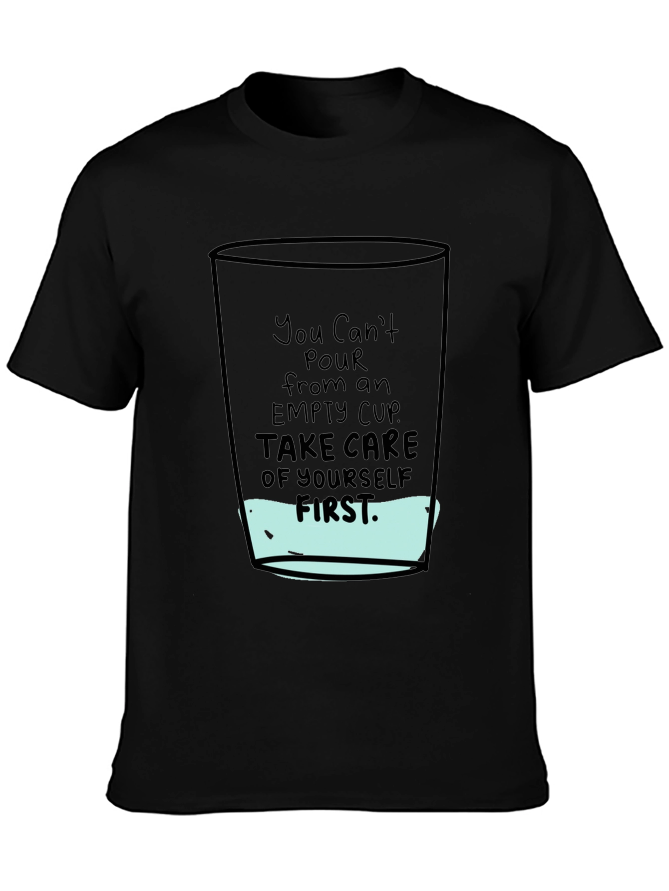 Empty Cup Graphic T-Shirt - Self Care Message