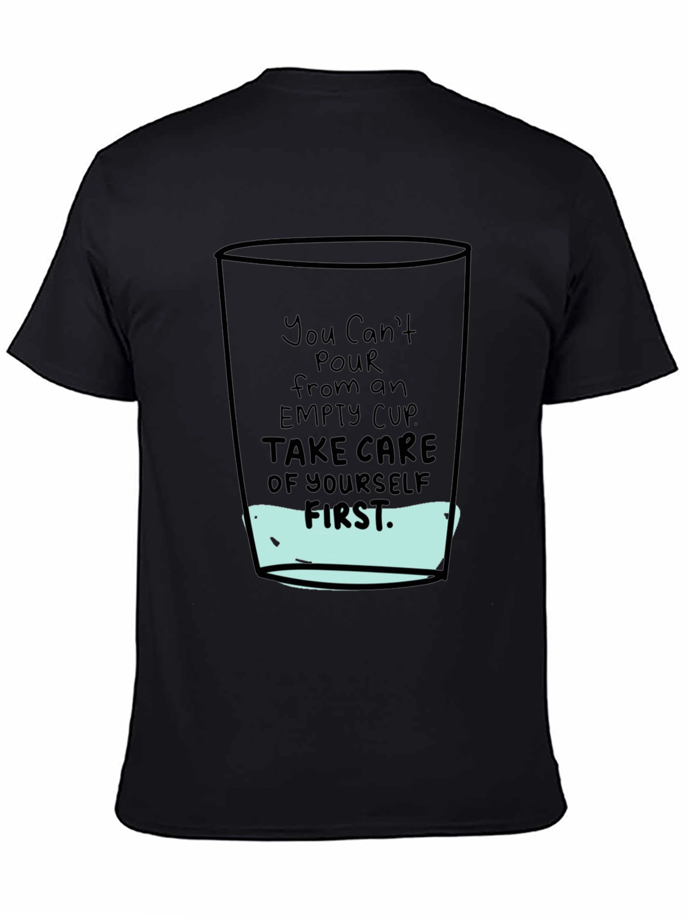 Empty Cup Graphic T-Shirt - Self Care Message