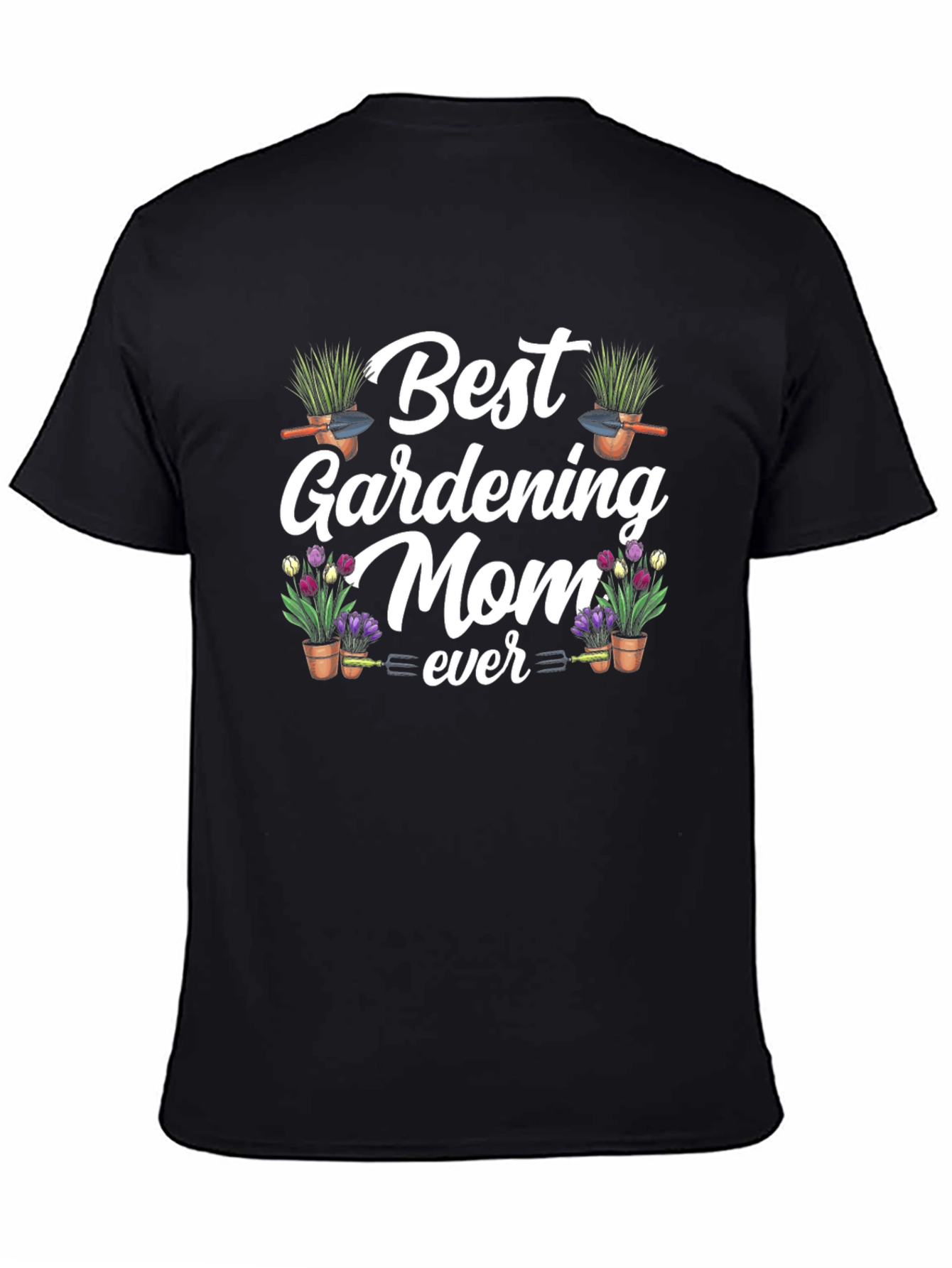 Best Gardening Mom Ever Graphic T-Shirt