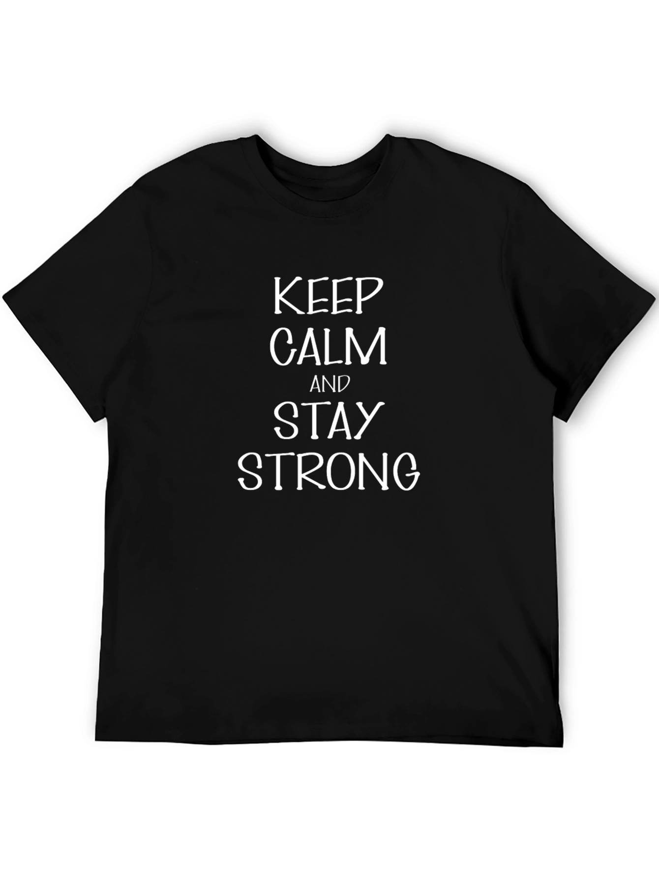 Keep Calm and Stay Strong Black T-Shirt