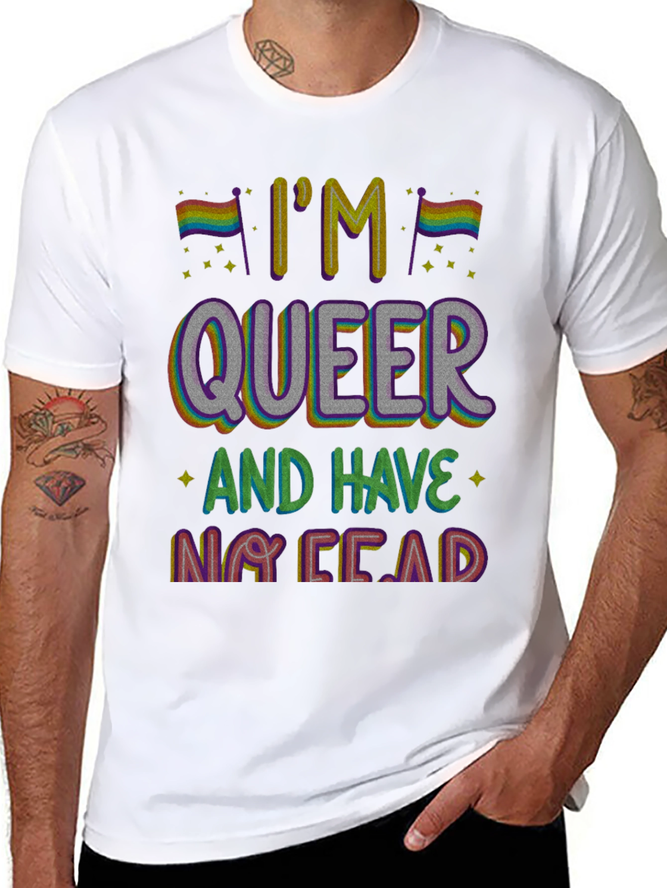 Im Queer and Have No Fear T-Shirt