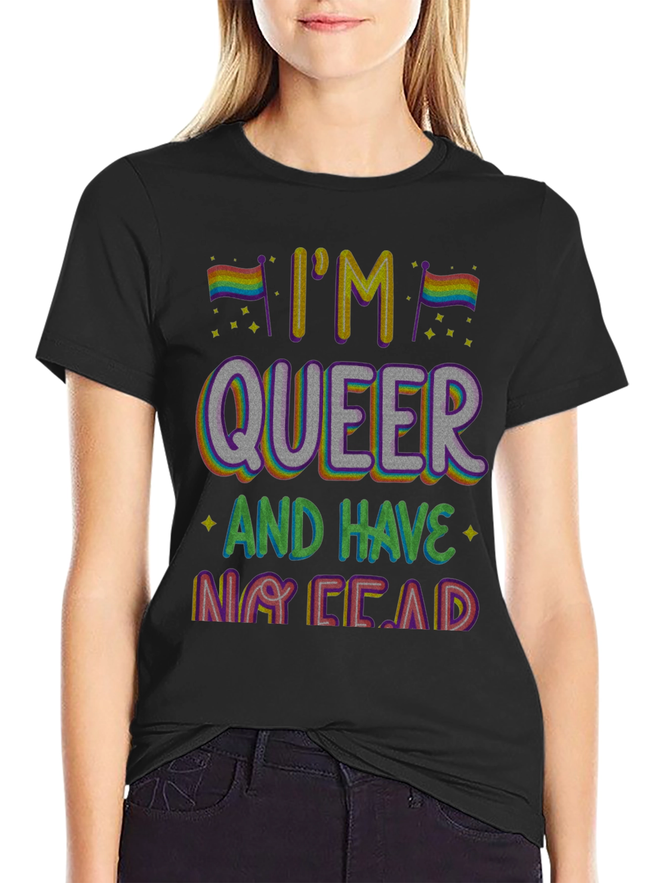 Im Queer and Have No Fear T-Shirt