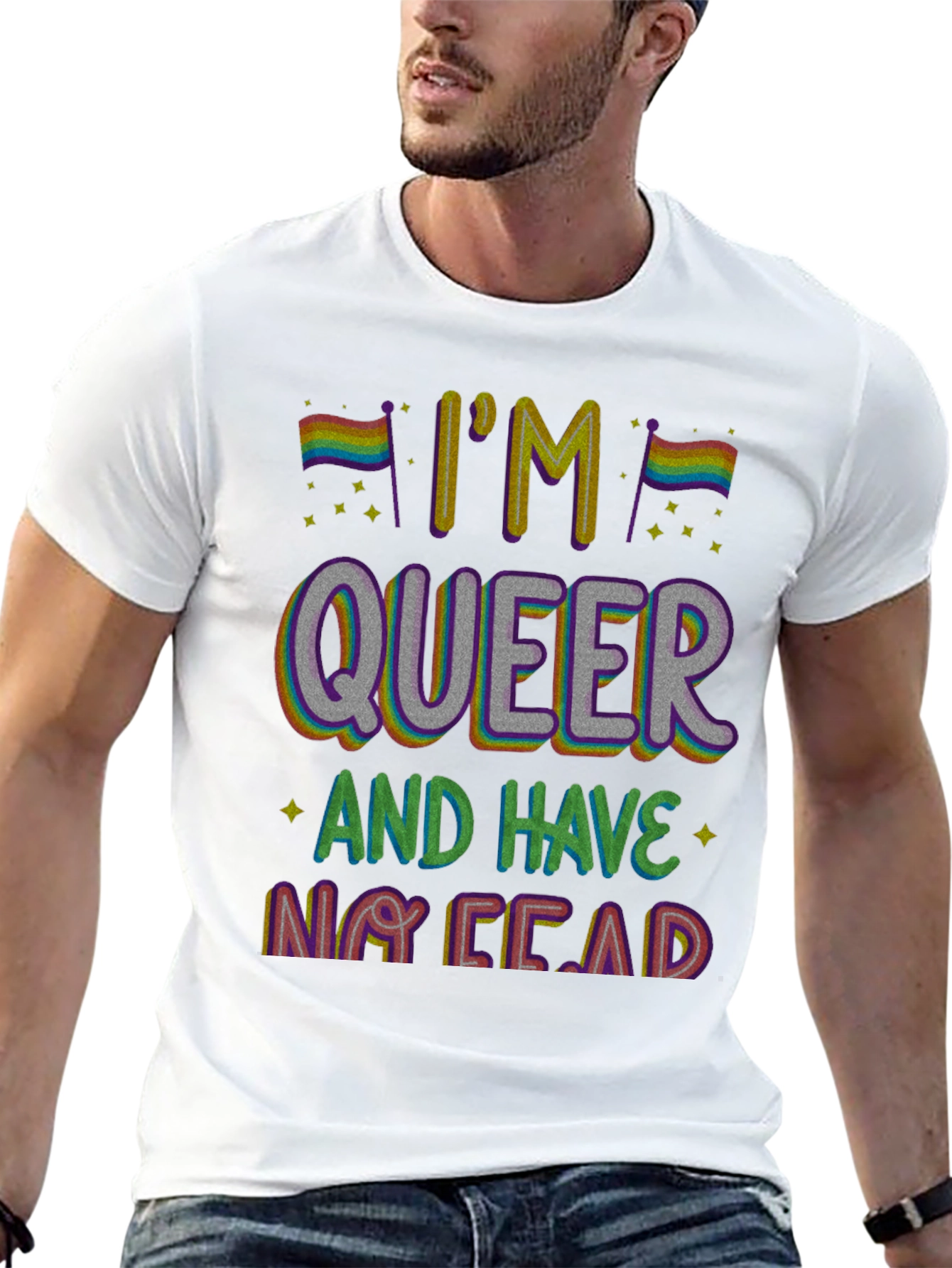 Im Queer and Have No Fear T-Shirt