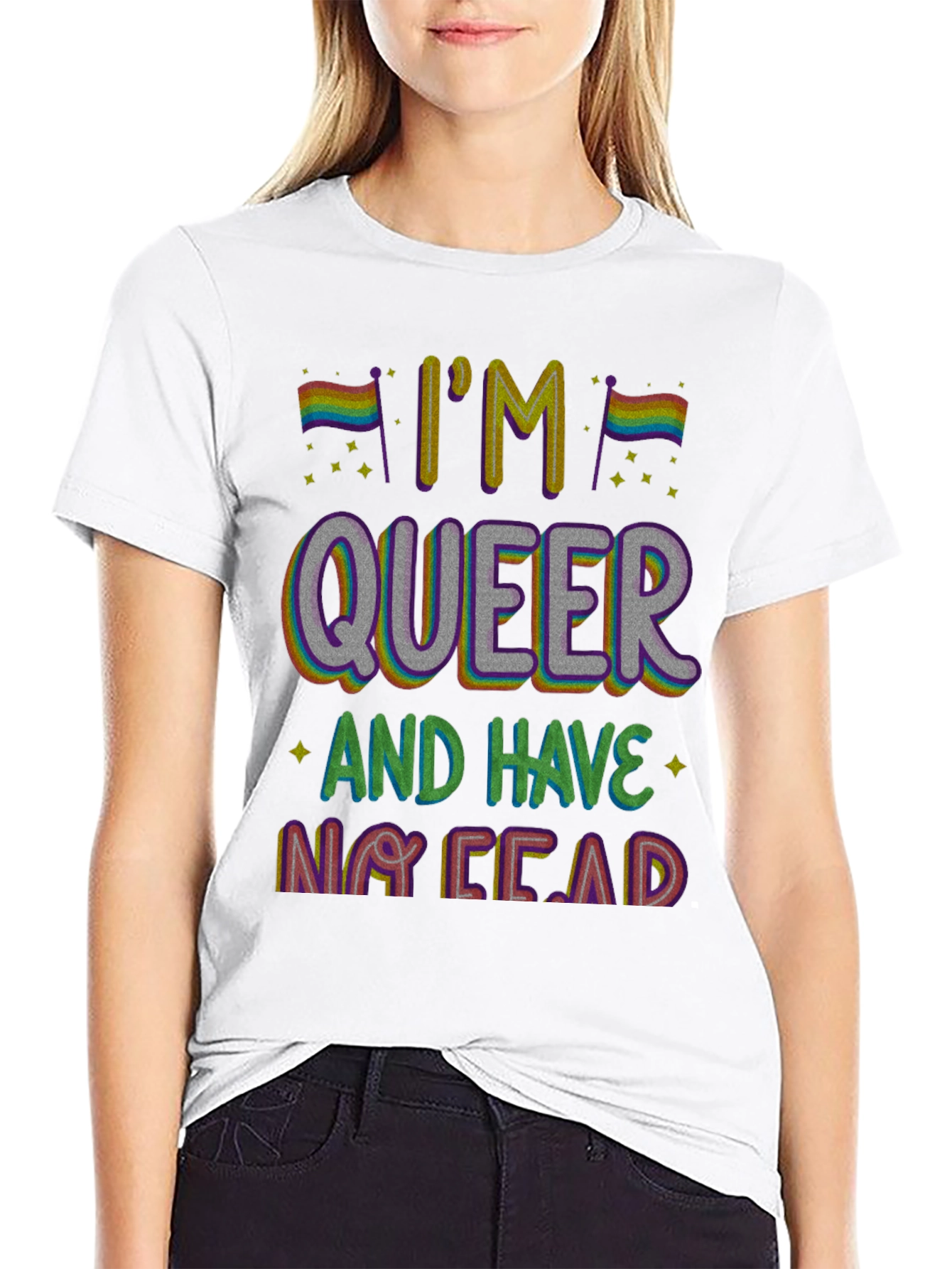 Im Queer and Have No Fear T-Shirt