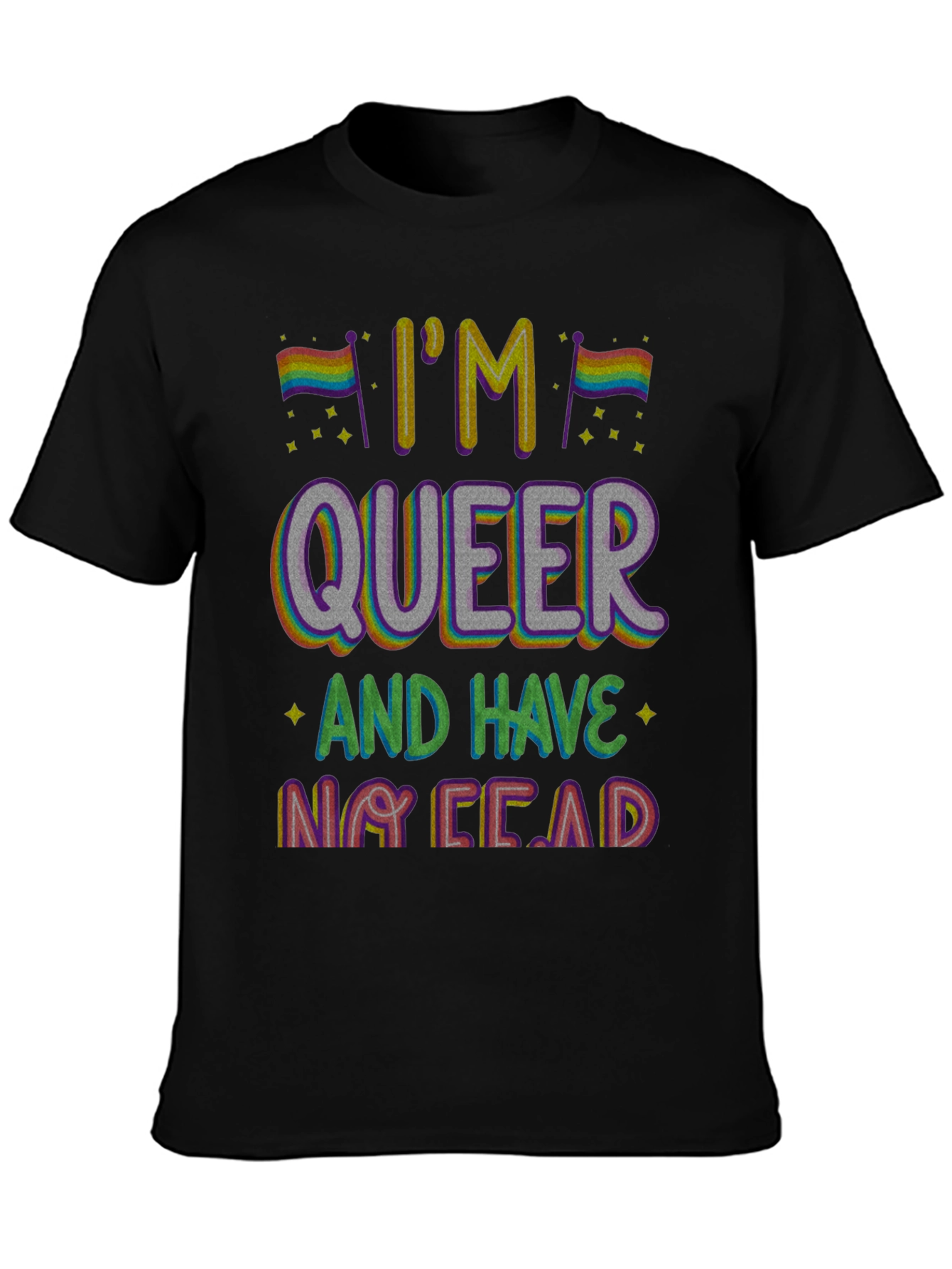 Im Queer and Have No Fear T-Shirt