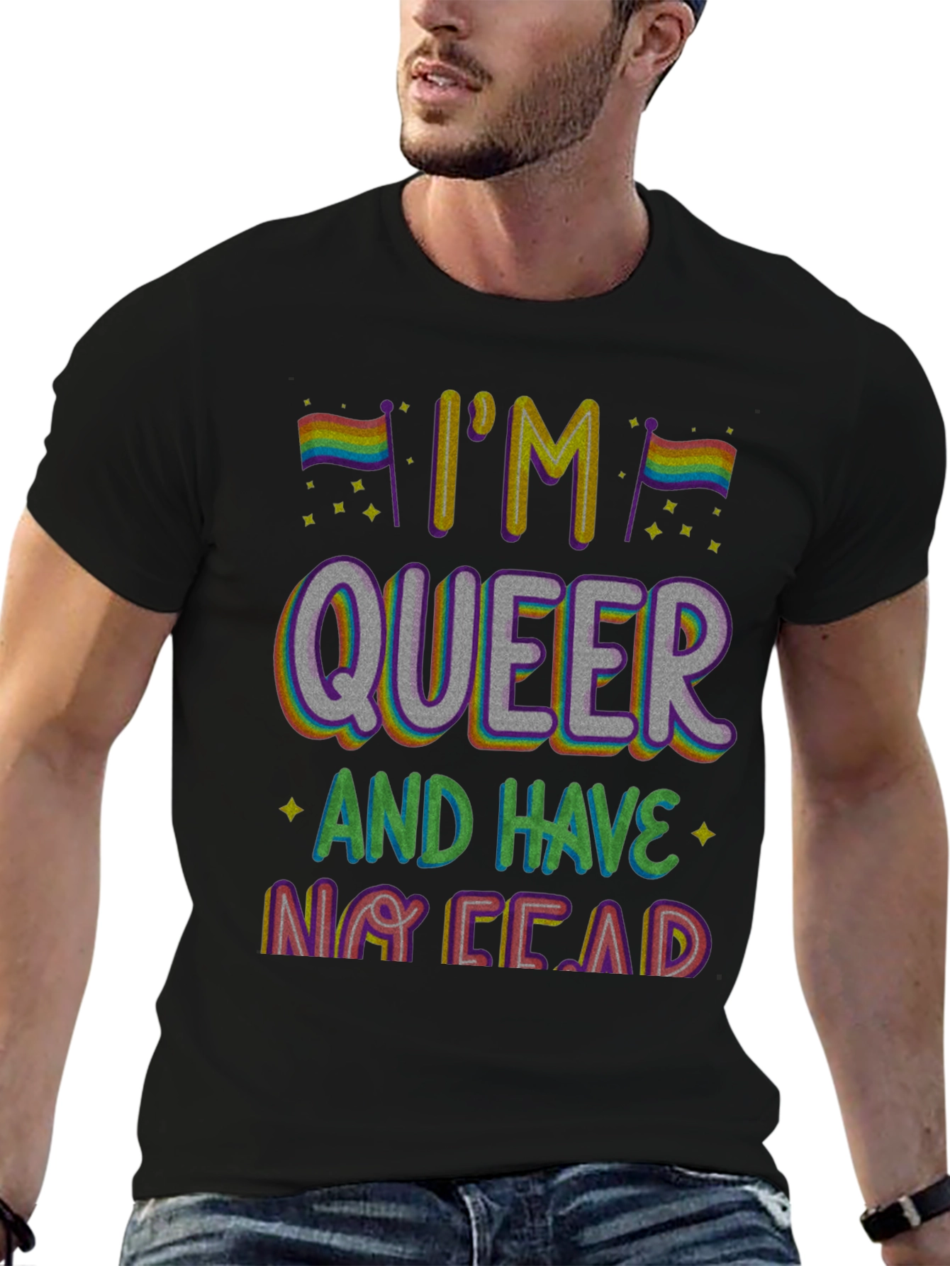 Im Queer and Have No Fear T-Shirt