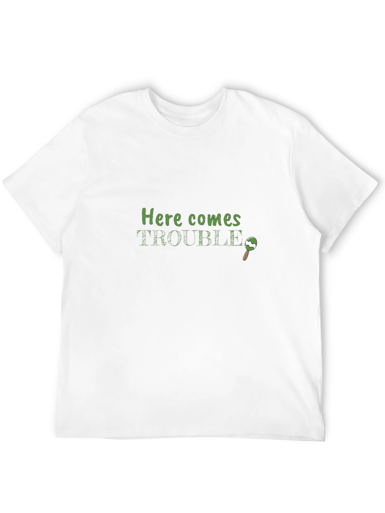 Here Comes Trouble T-Shirt