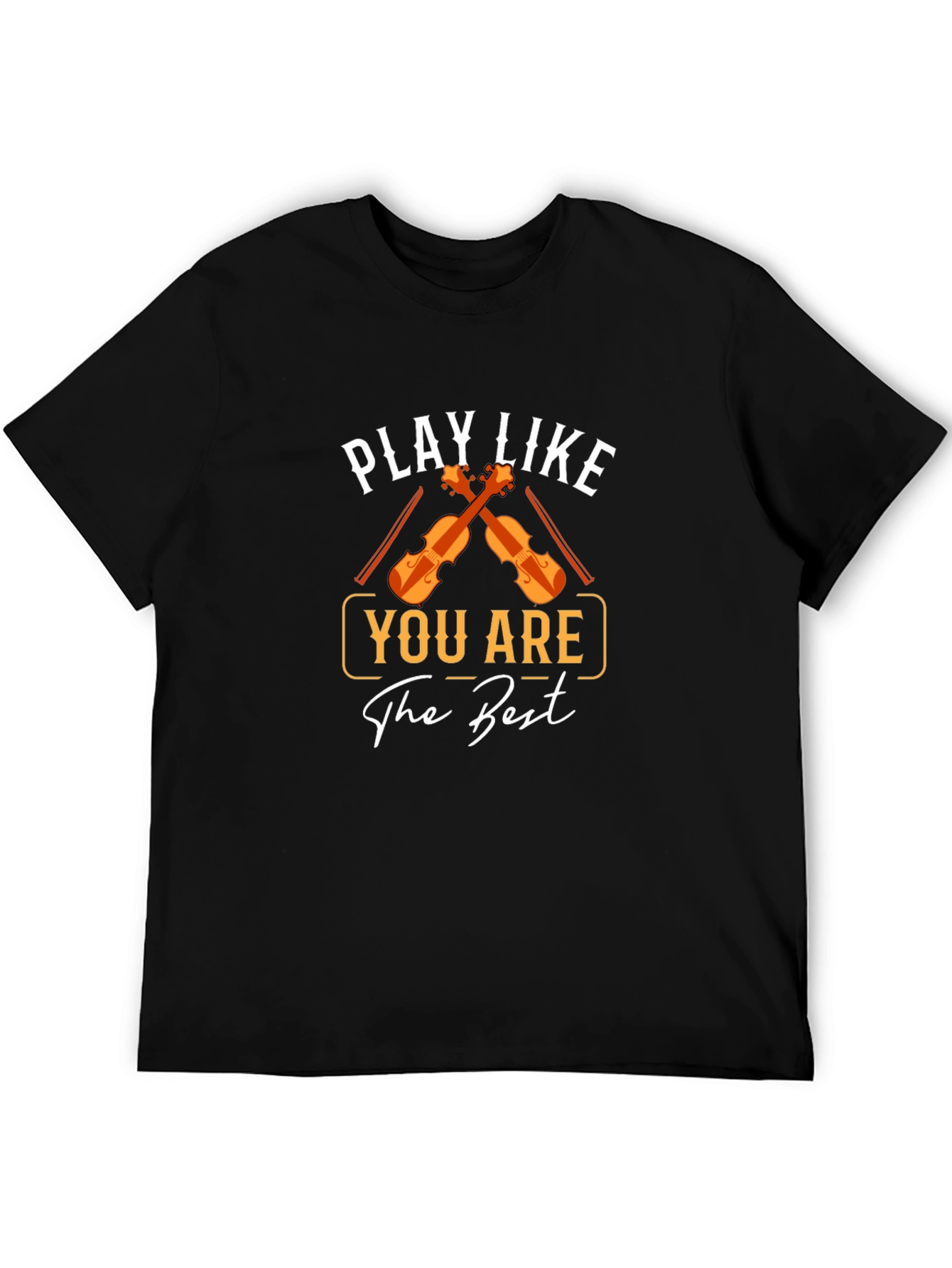 Play Like You Are The Best T-Shirt