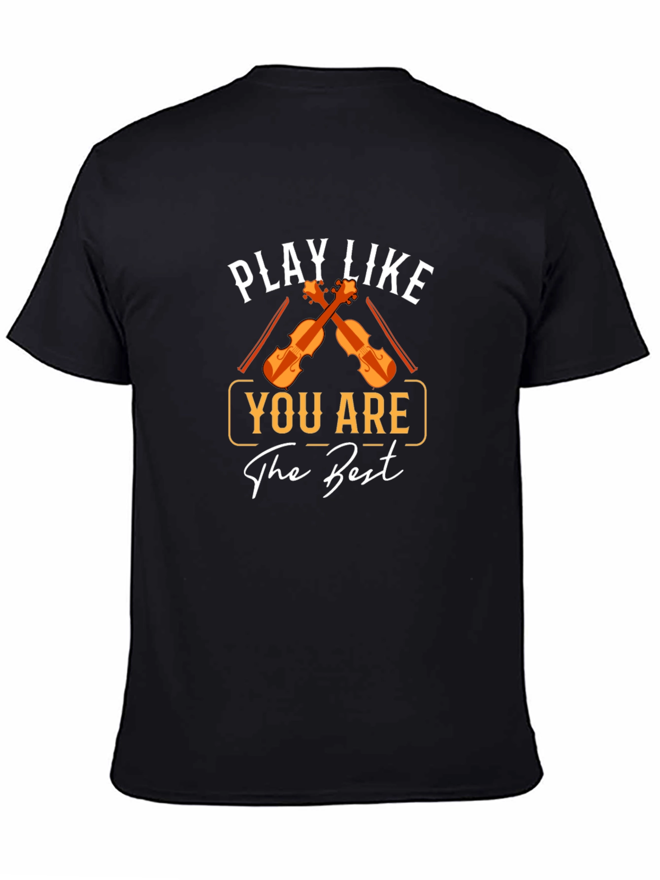 Play Like You Are The Best T-Shirt