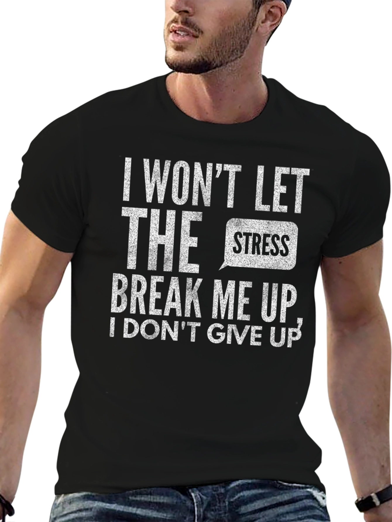 Motivational Black T-Shirt: I Wont Let Stress Break Me
