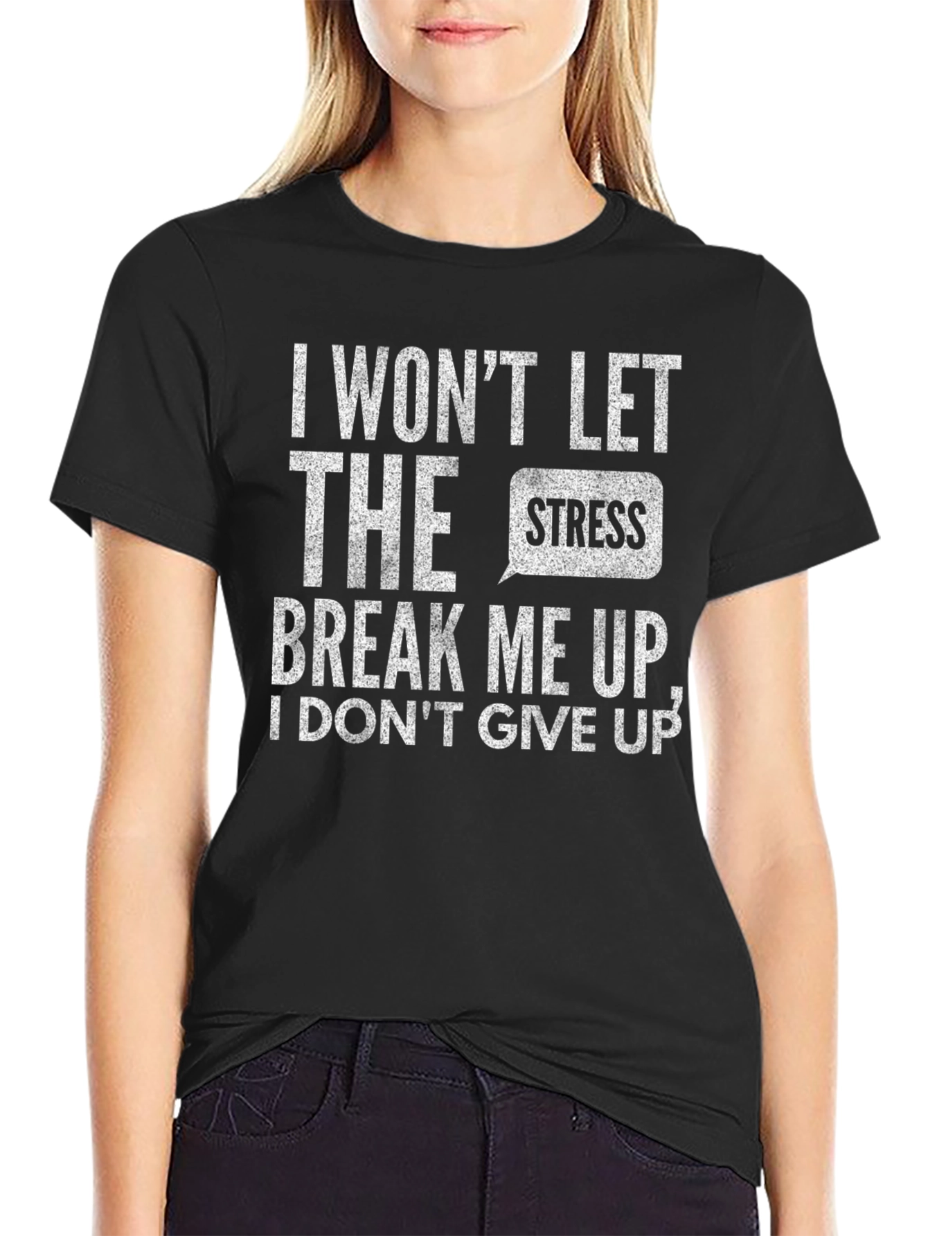Motivational Black T-Shirt: I Wont Let Stress Break Me