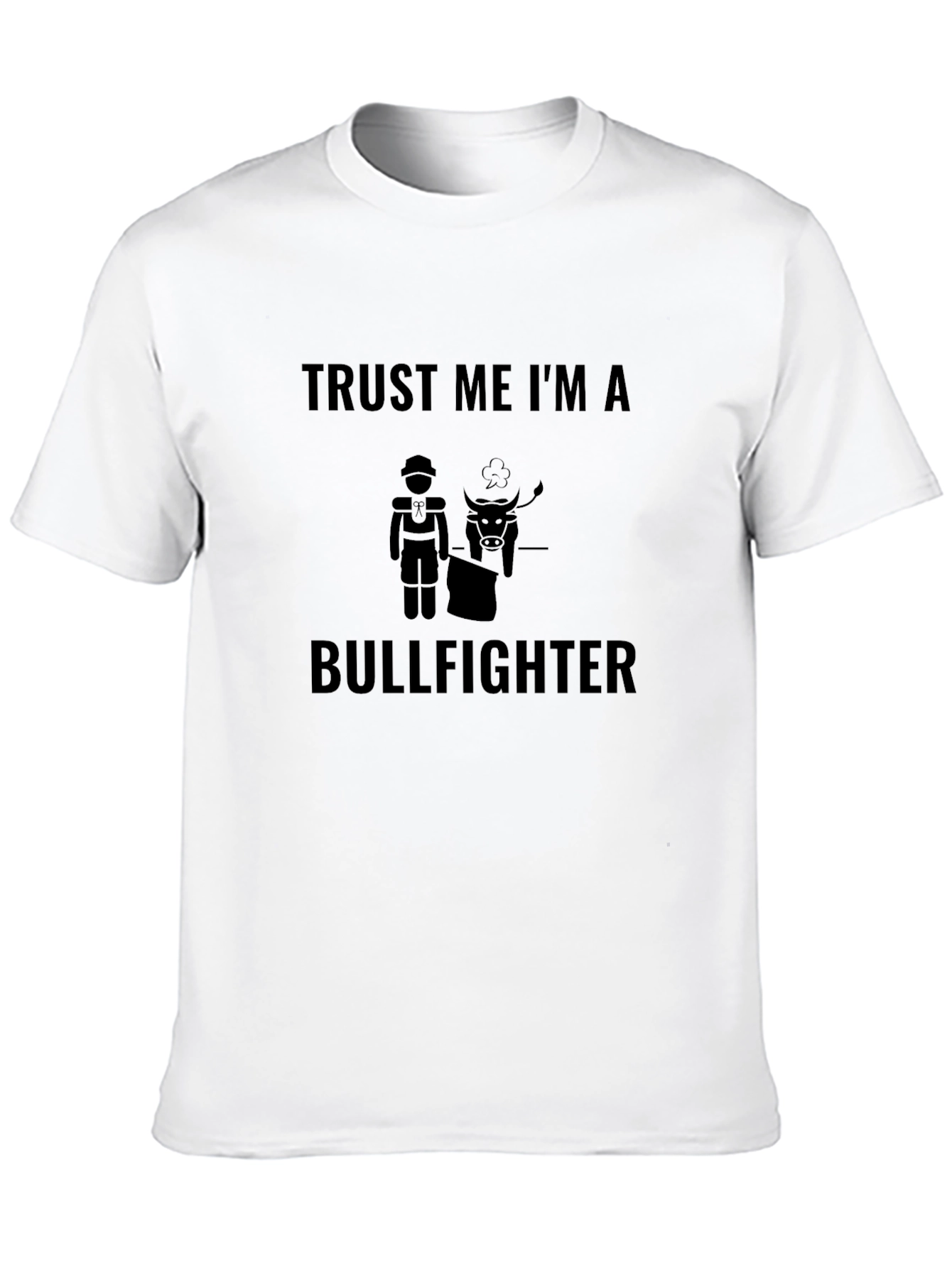Trust Me Im A Bullfighter T-Shirt - Black