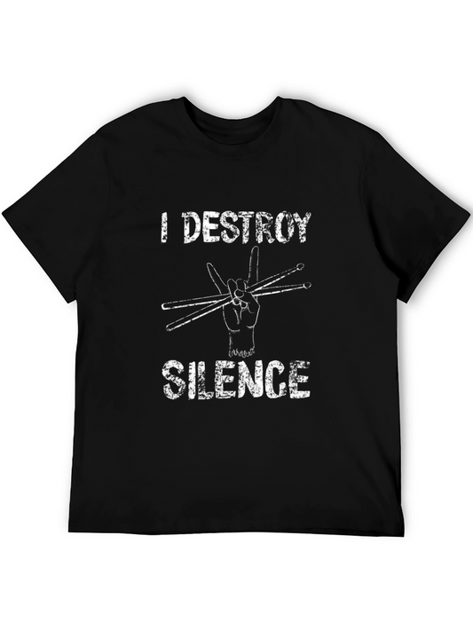 I Destroy Silence T-Shirt Drummer Rocker Tee