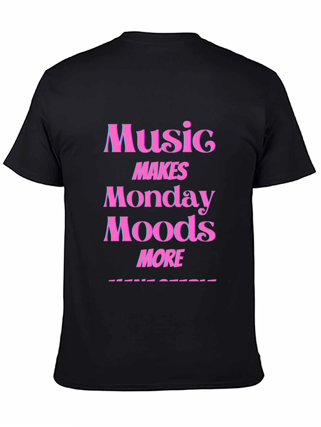 Music Makes Monday Moods More T-Shirt