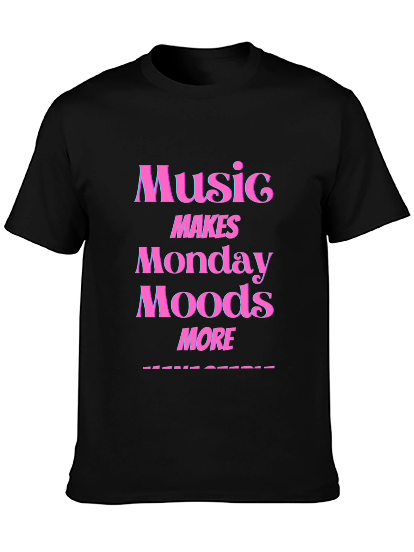 Music Makes Monday Moods More T-Shirt