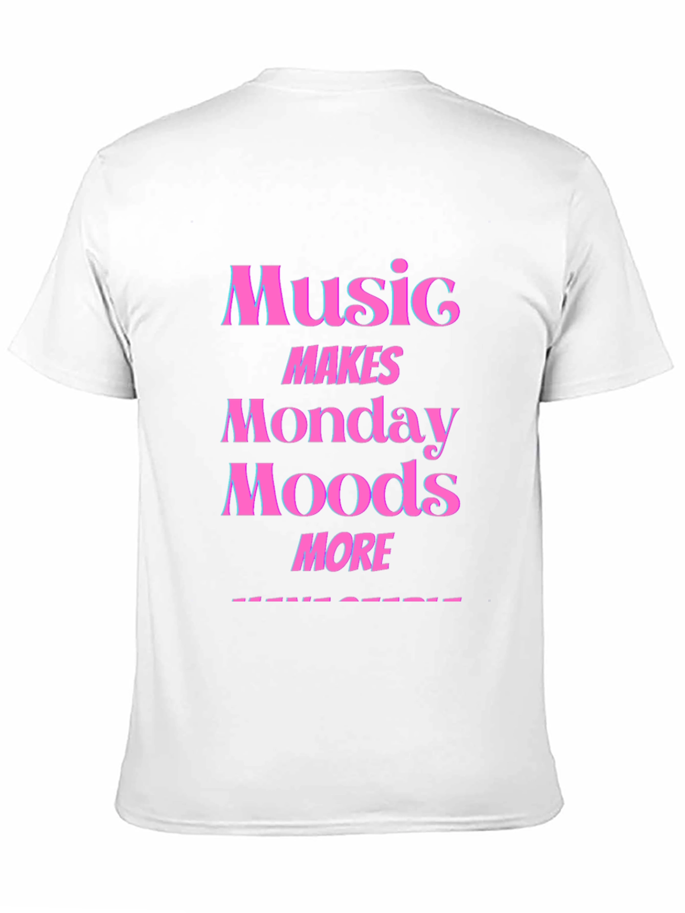 Music Makes Monday Moods More T-Shirt