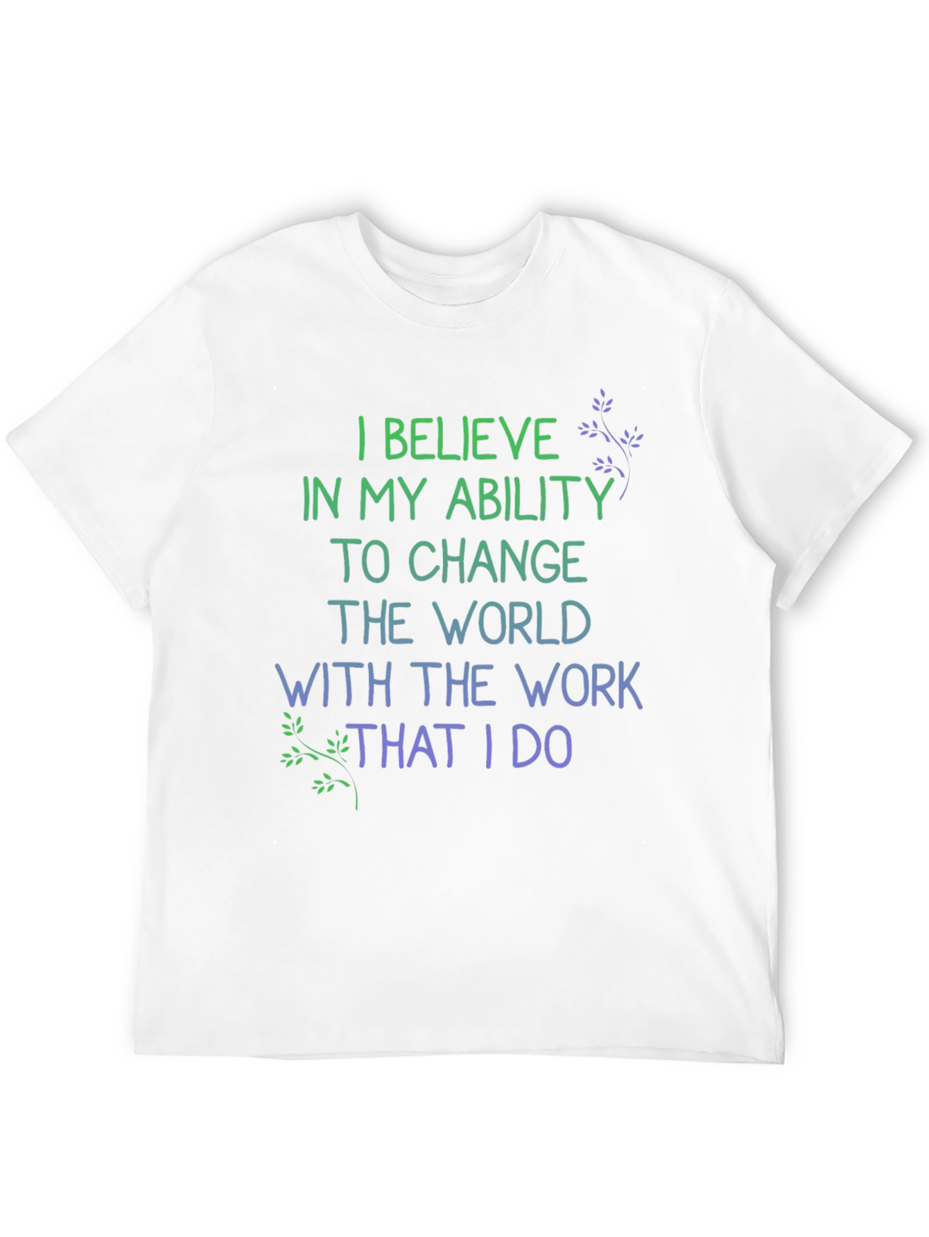 Inspirational I Believe Graphic T-Shirt