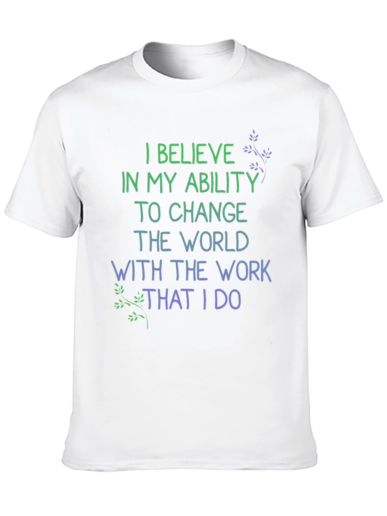 Inspirational I Believe Graphic T-Shirt