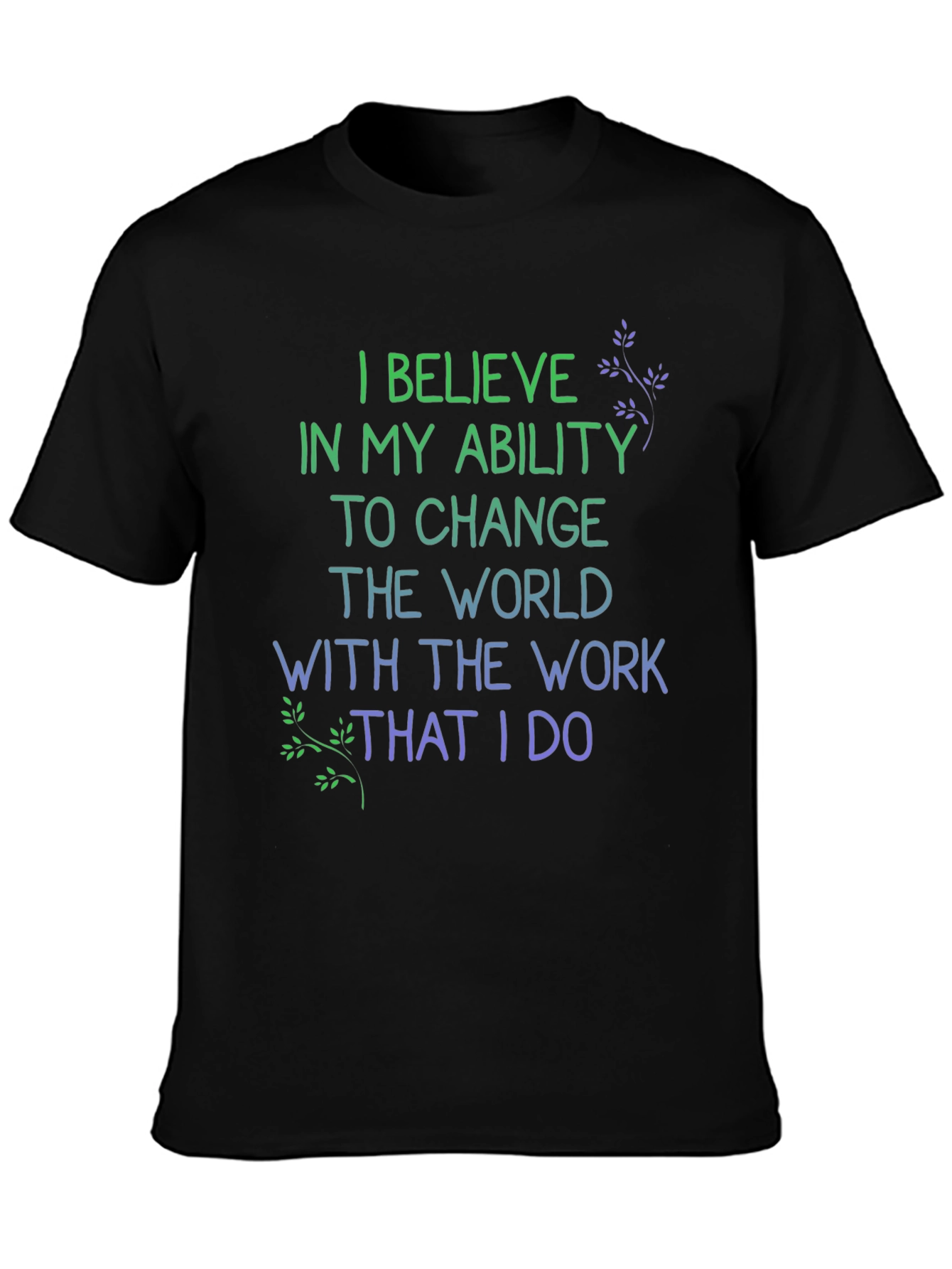 Inspirational I Believe Graphic T-Shirt