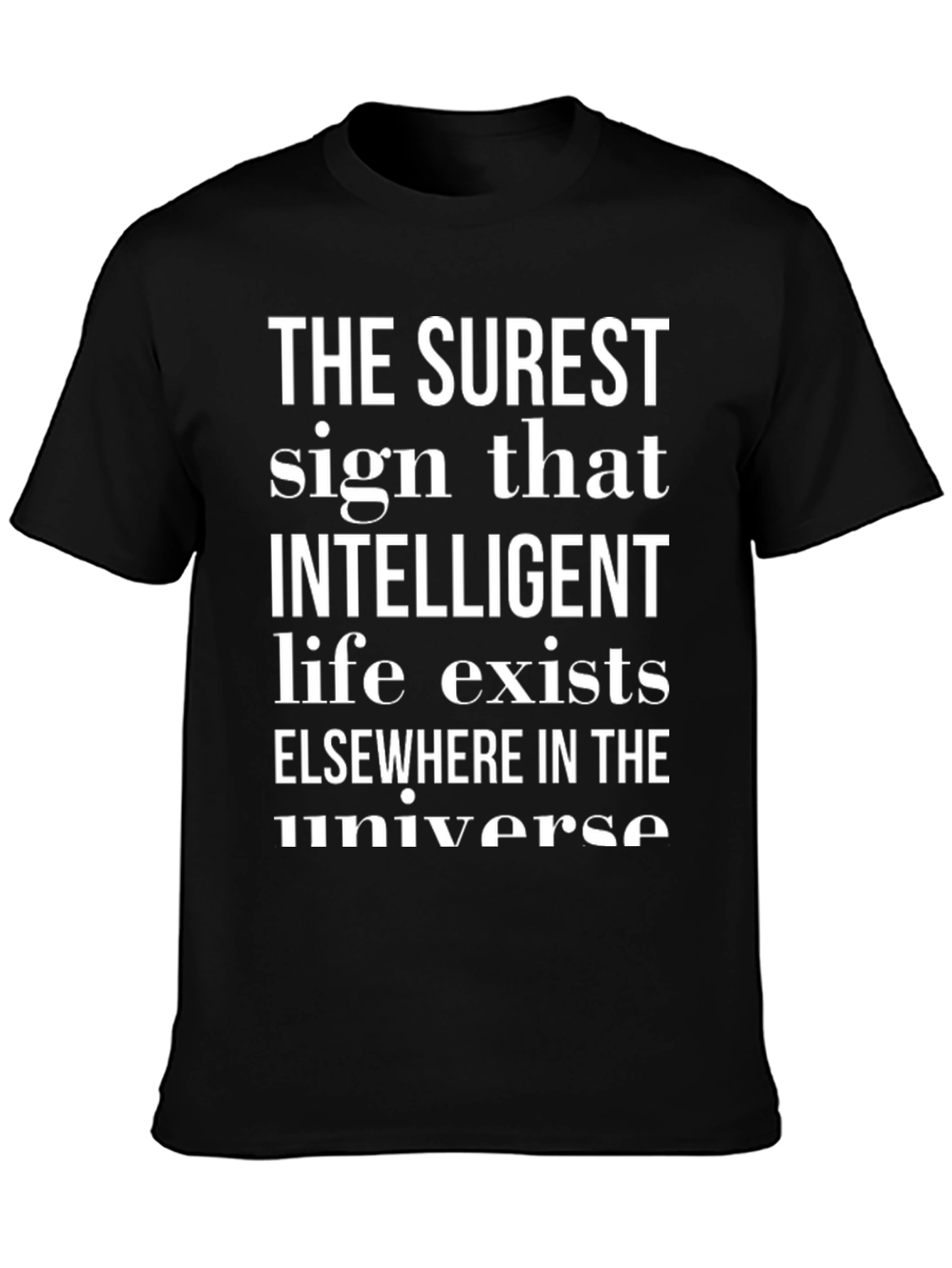 Intelligent Life T-Shirt - Surest Sign