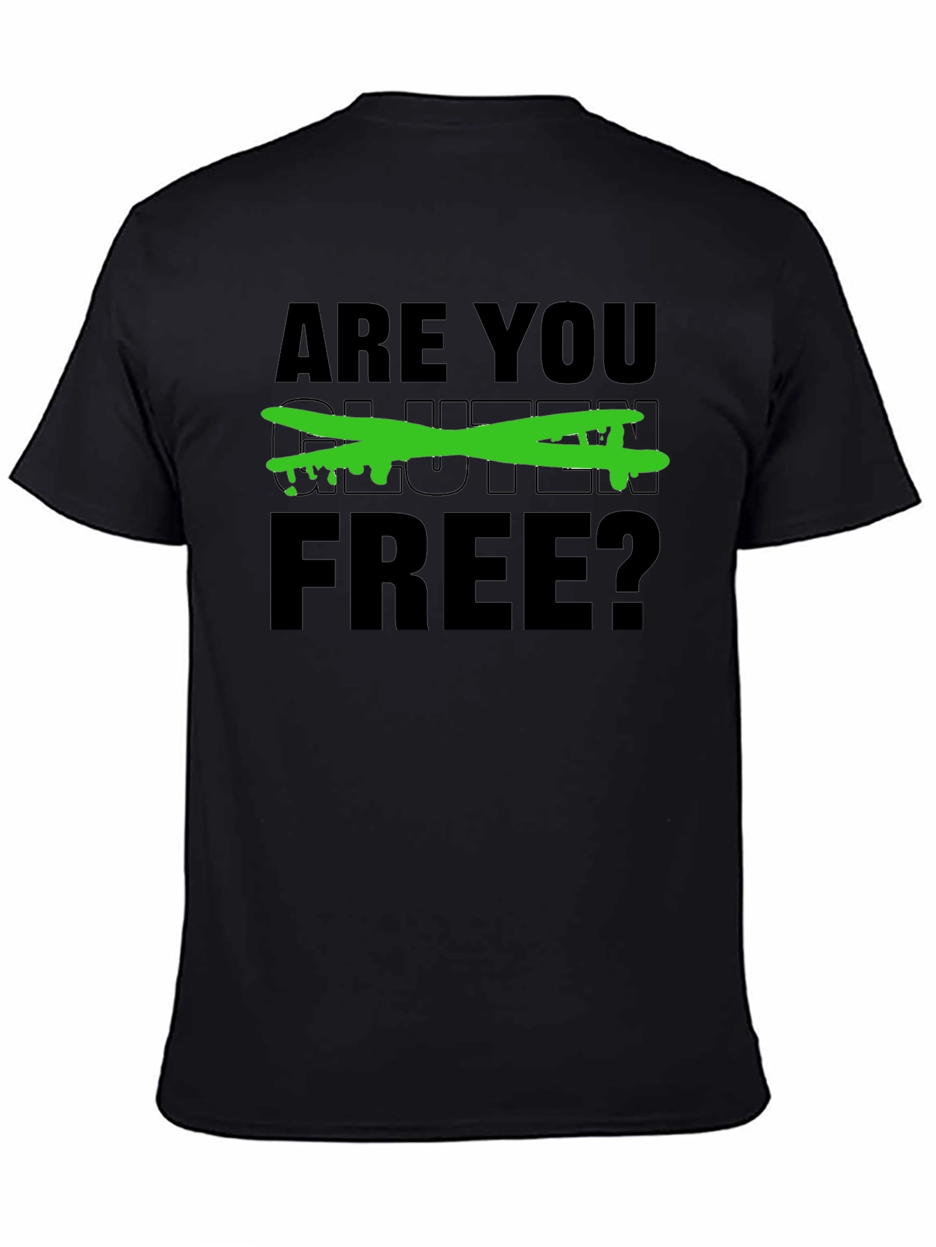 Are You Gluten Free? Graphic Tee