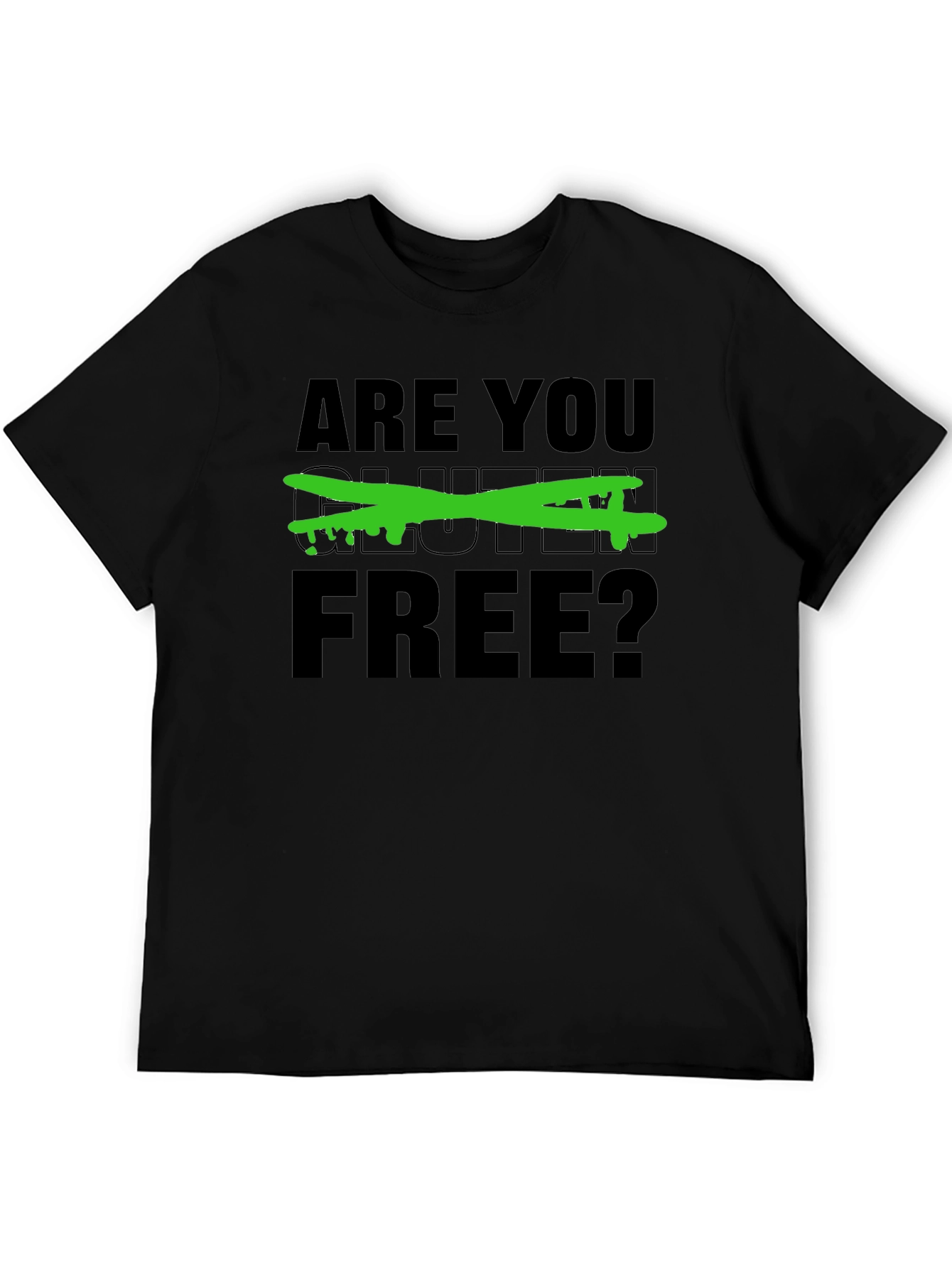 Are You Gluten Free? Graphic Tee