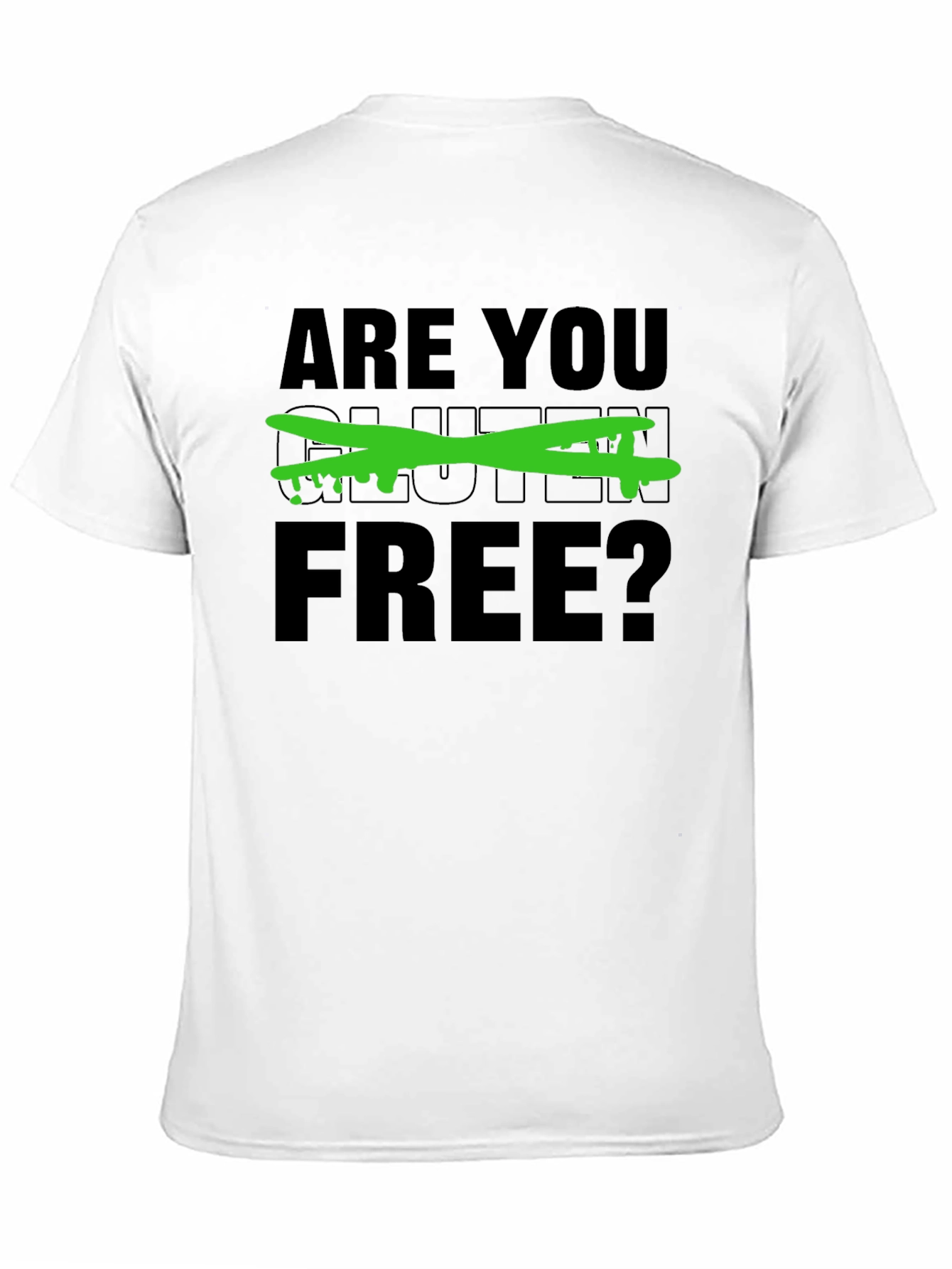 Are You Gluten Free? Graphic Tee