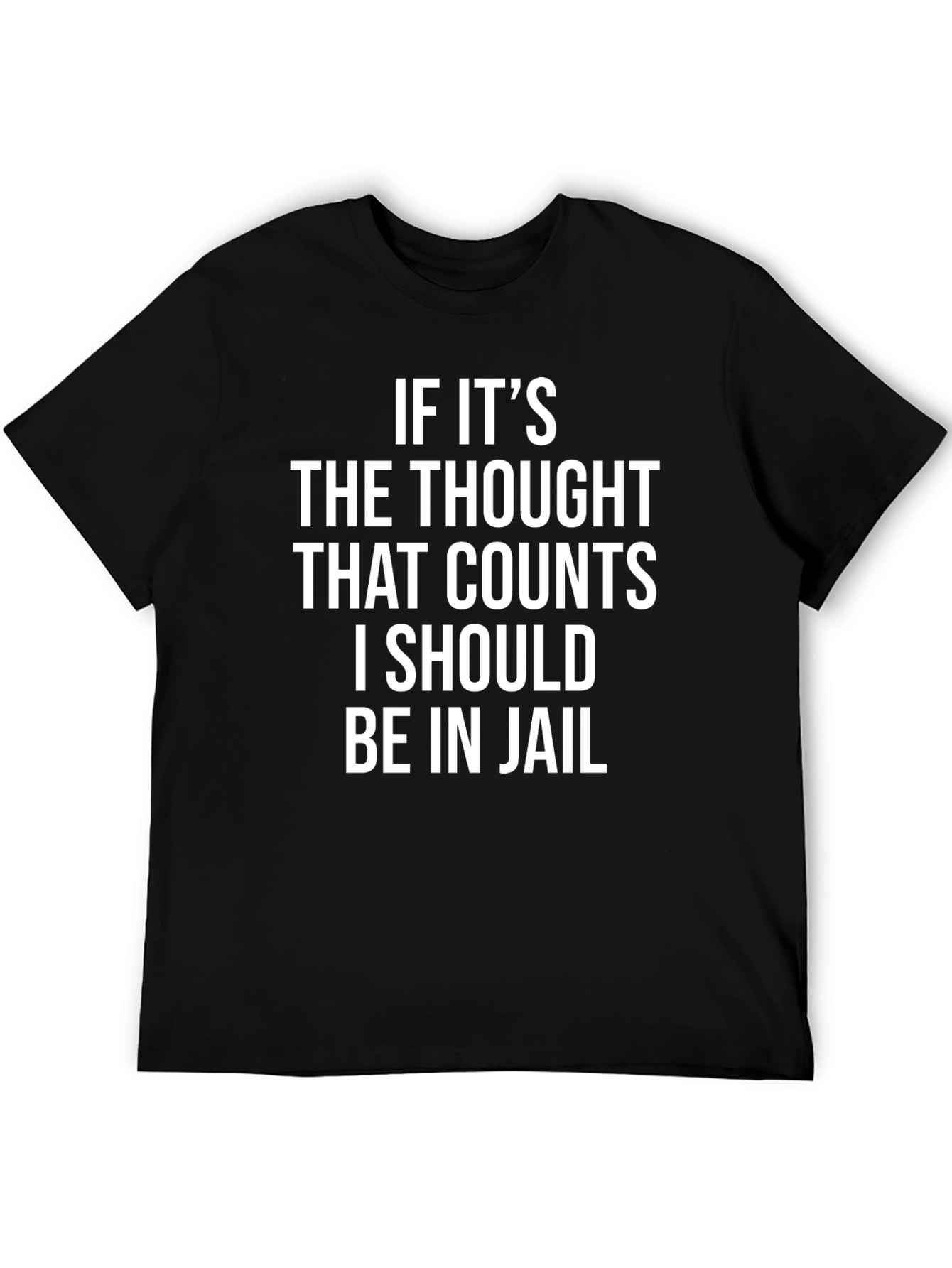 Funny If Thoughts Count Graphic Tee