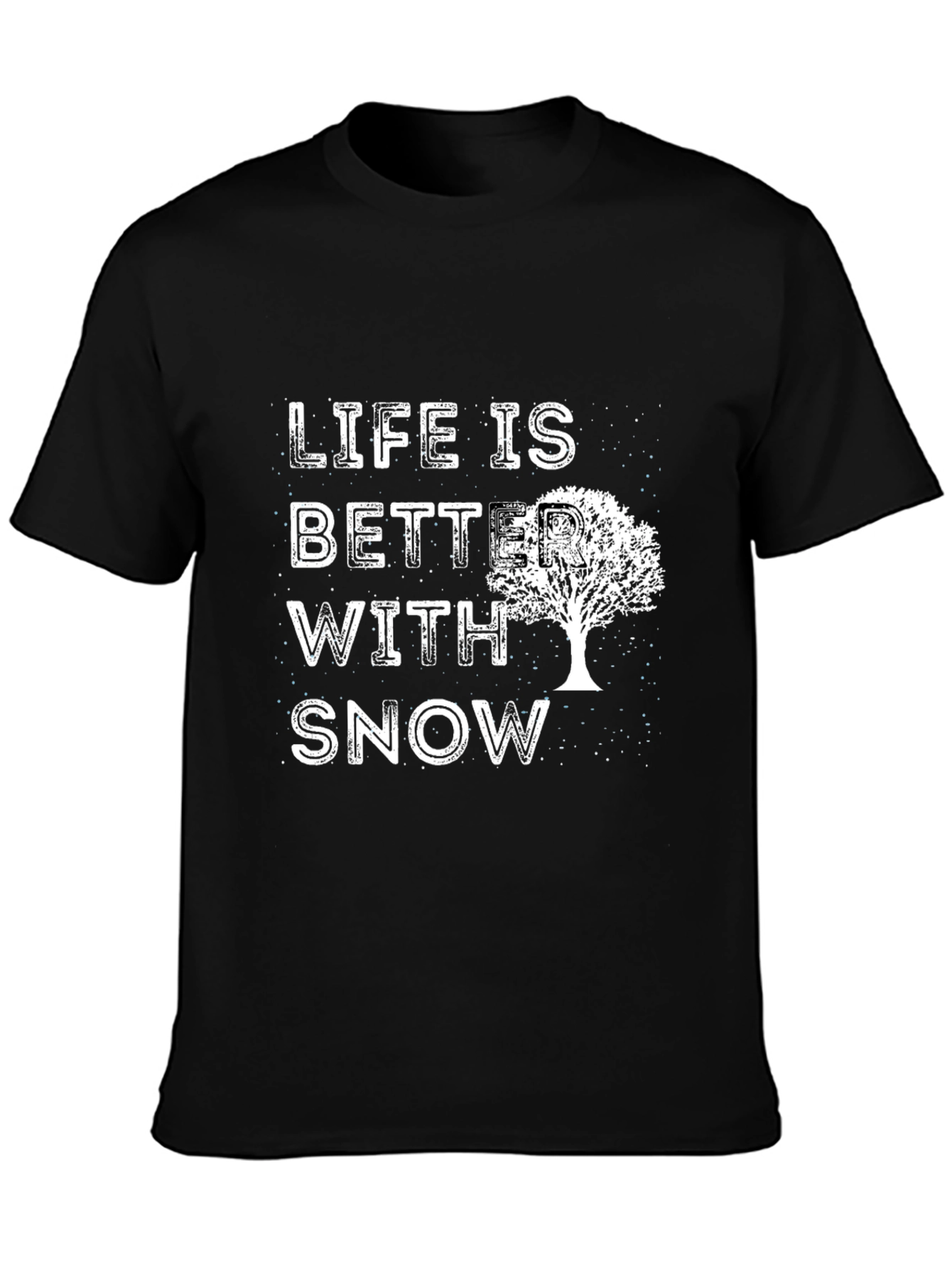 Life is Better With Snow Black T-Shirt