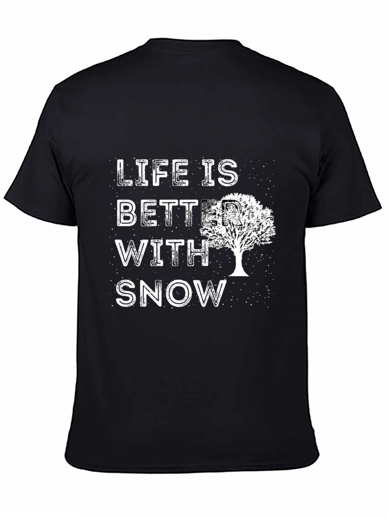 Life is Better With Snow Black T-Shirt