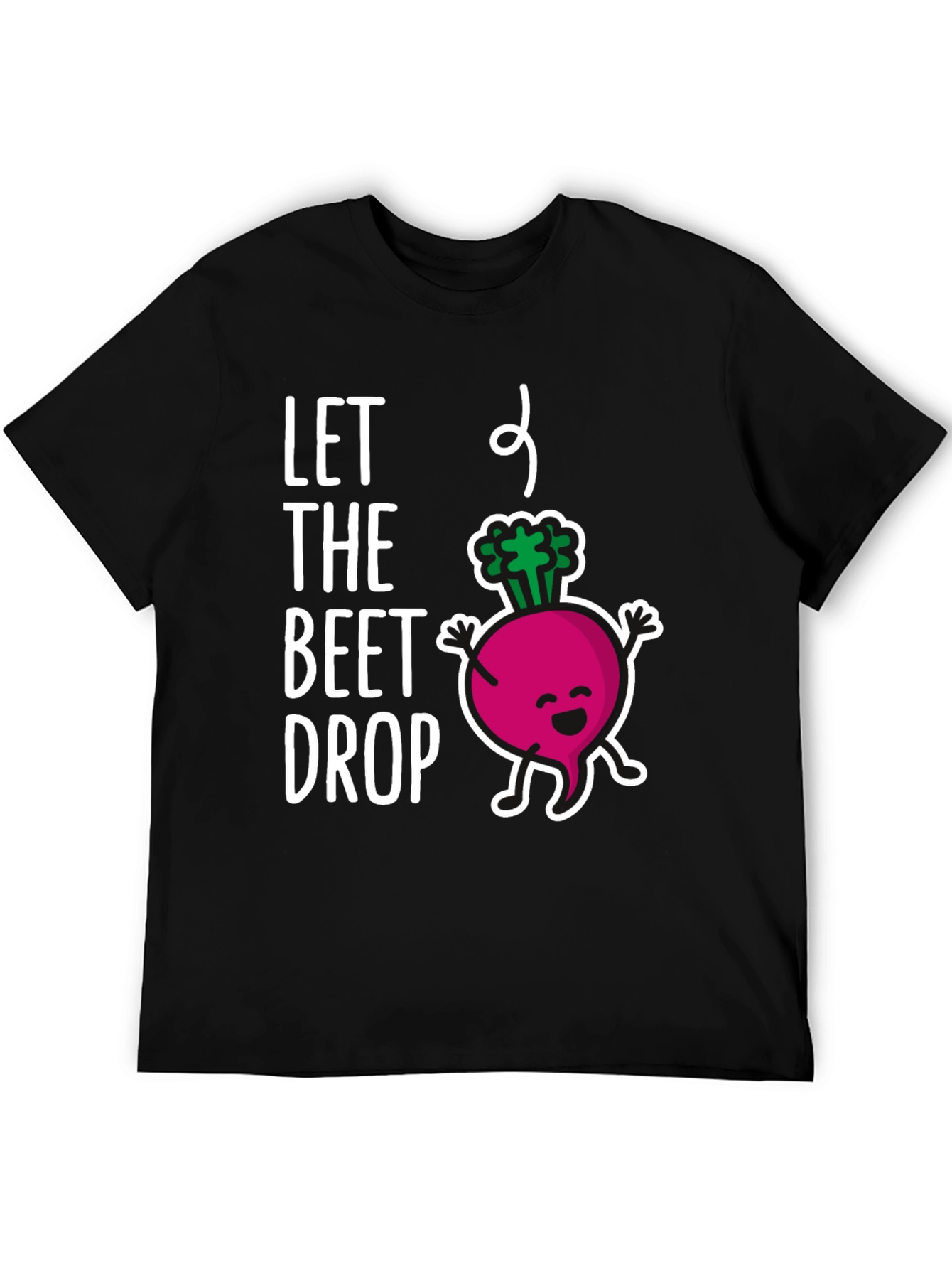 Let the Beet Drop T-Shirt