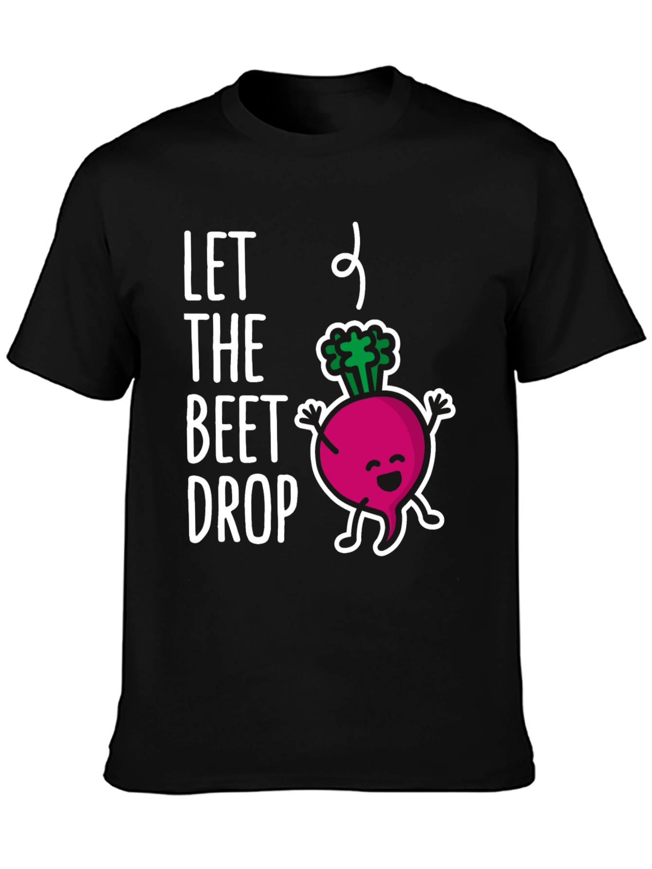 Let the Beet Drop T-Shirt