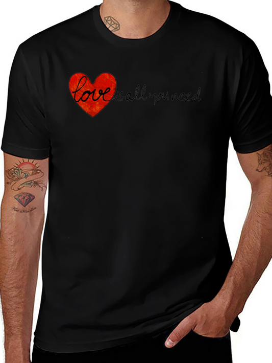 Love is All You Need T-Shirt